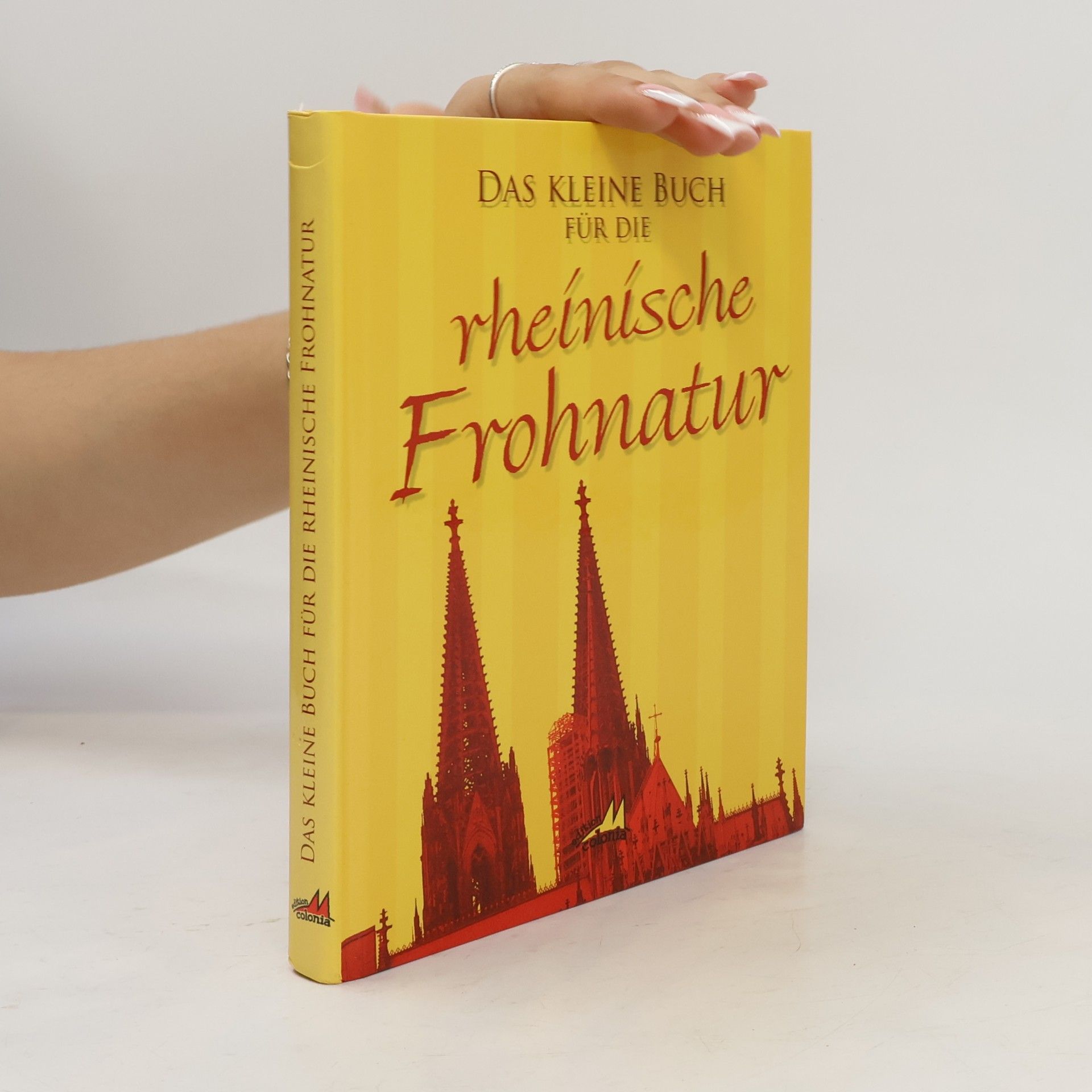 Collectif d'auteurs Das kleine Buch für die rheinische Frohnatur
