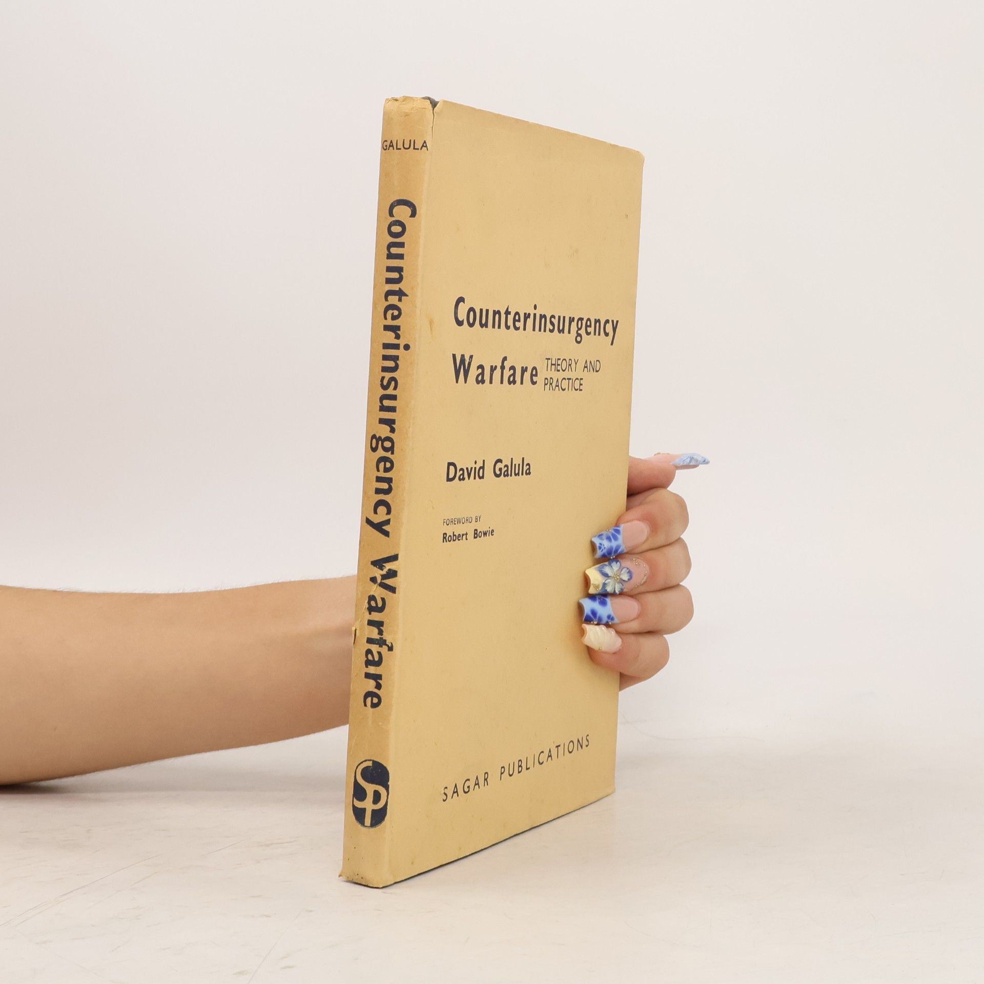 David Galula Counterinsurgency Warfare: Theory and Practice
