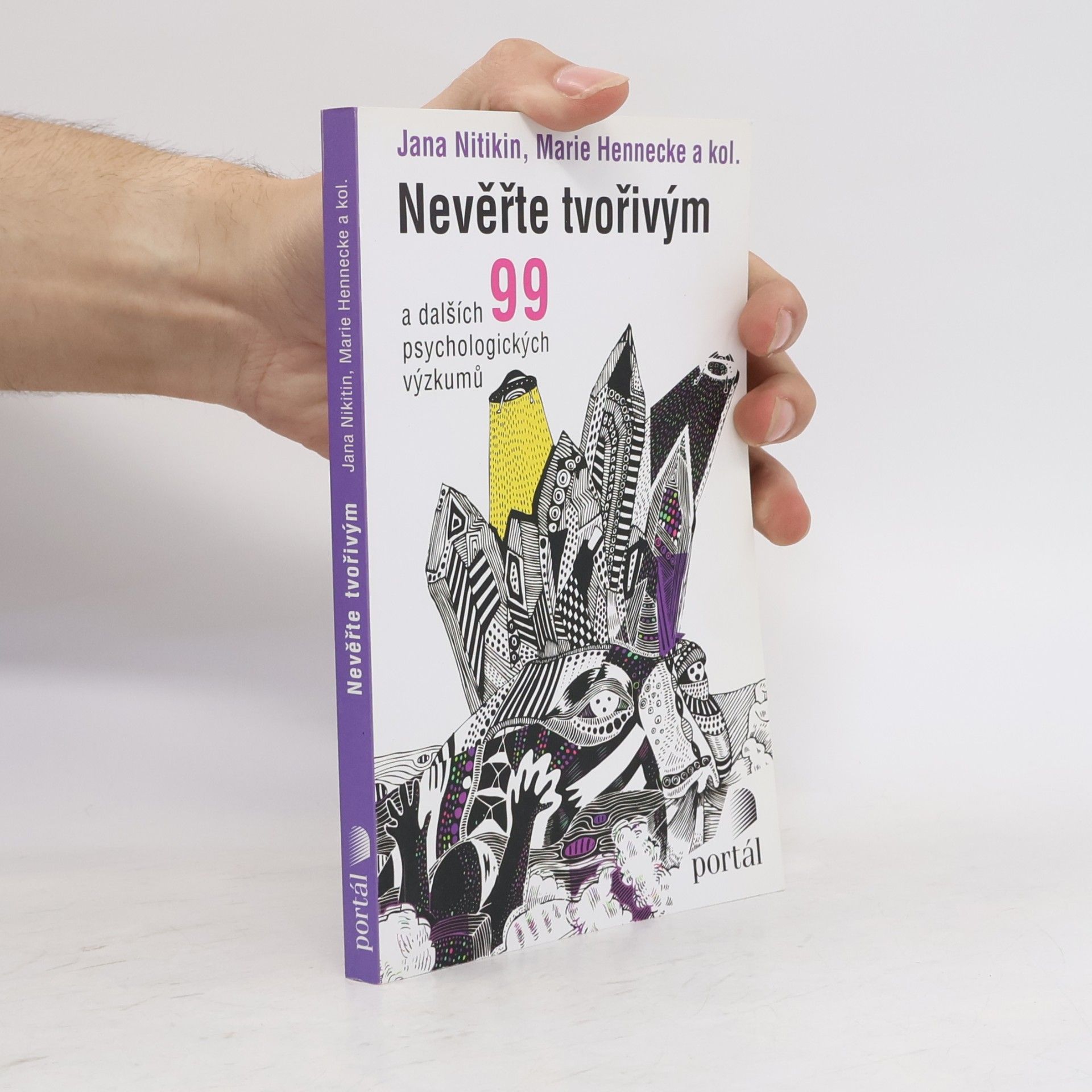 Marie Hennecke Nevěřte tvořivým : a dalších 99 psychologických výzkumů