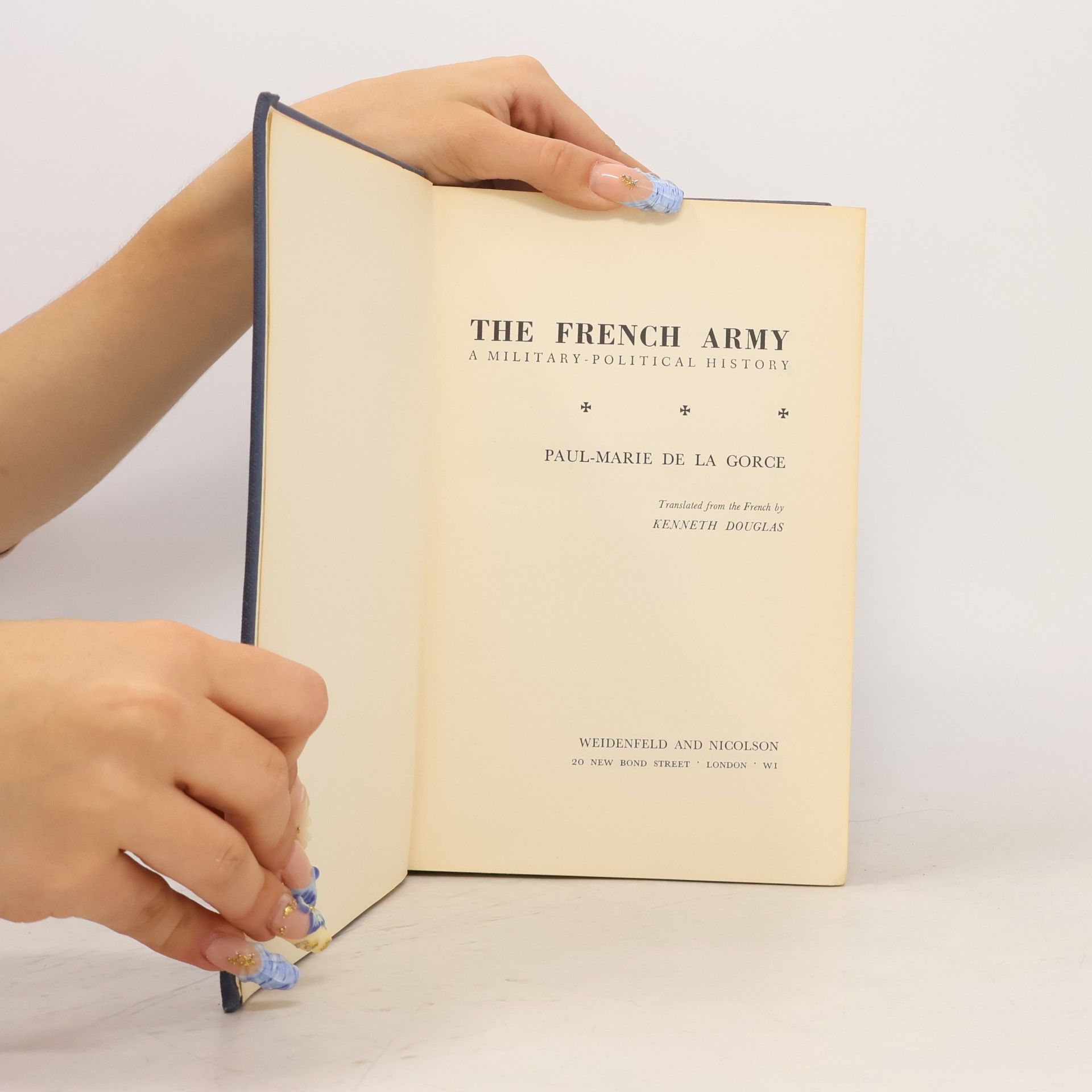 Paul-Marie de La Gorce The French Army: A Military-Political History
