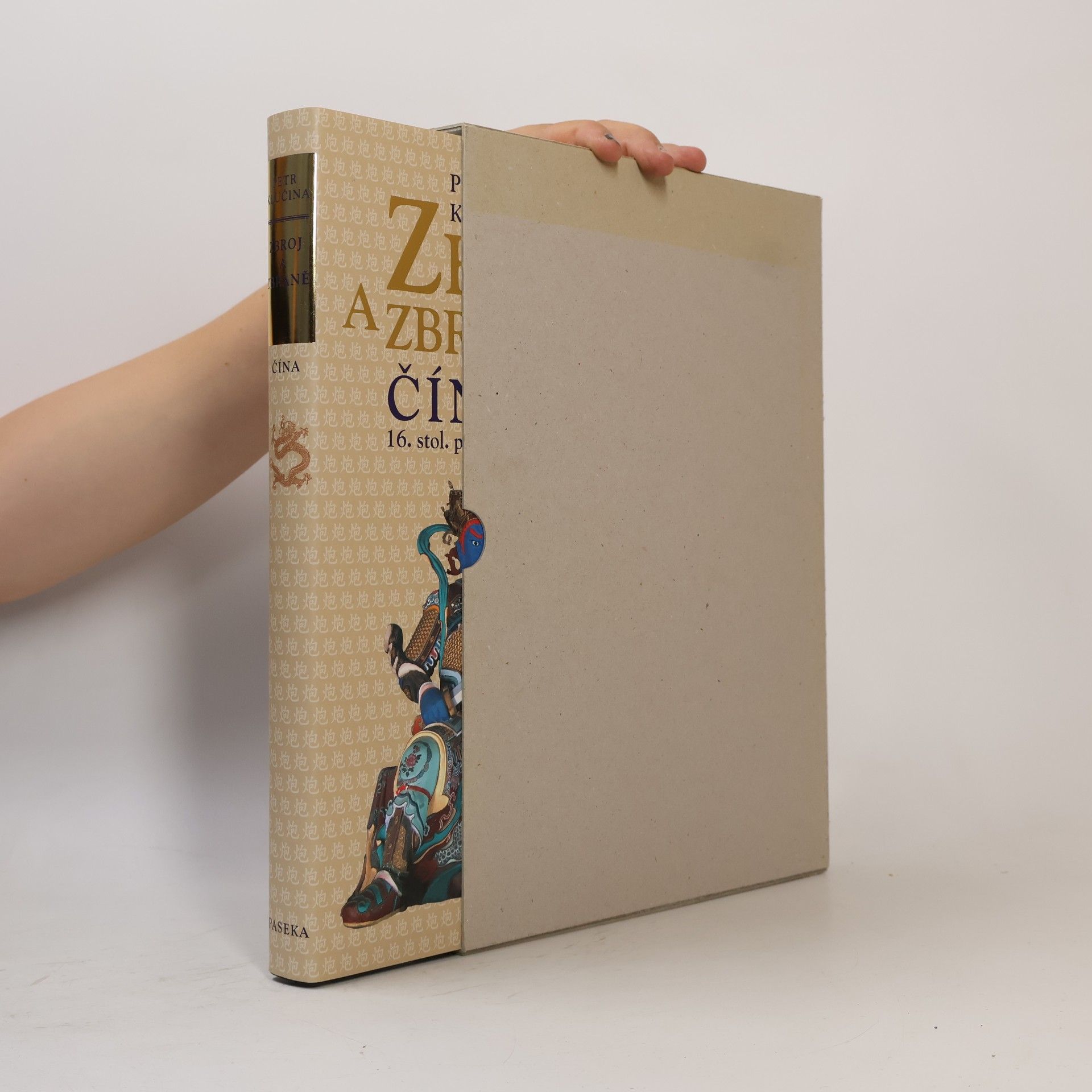 Petr Klučina Zbroj a zbraně : Čína 16. stol. př.n.l. - 19. stol.