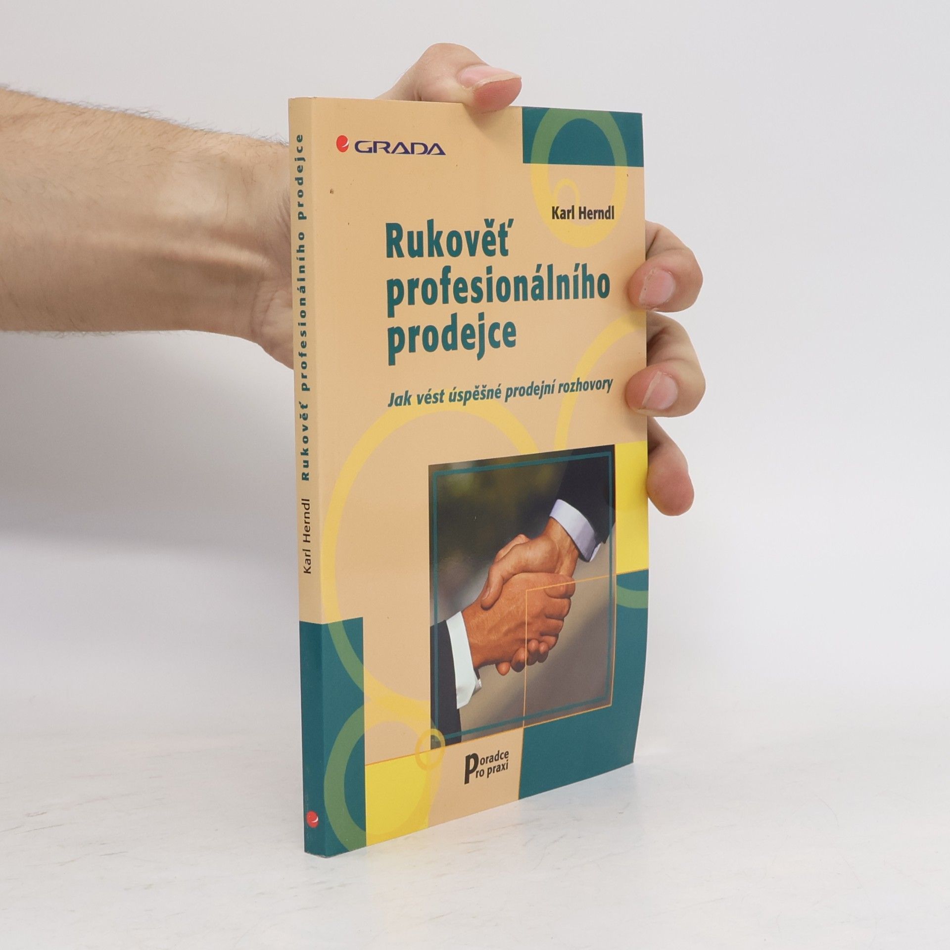 Karl Herndl Rukověť profesionálního prodejce. Jak vést úspěšné prodejní rozhovory