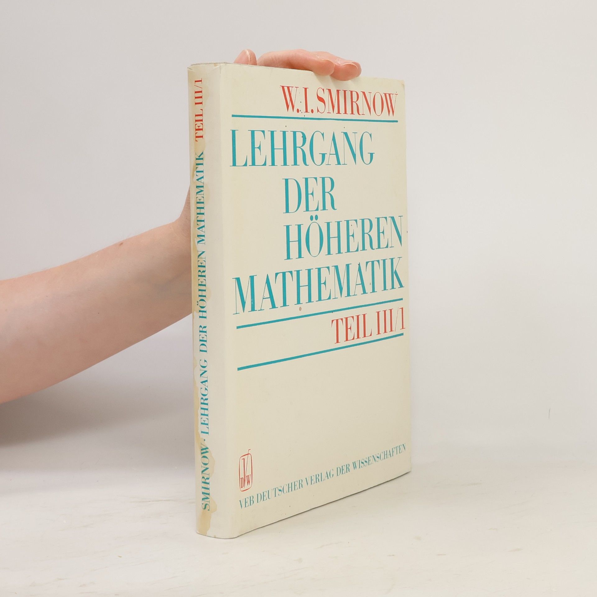 Vladimir I. Smirnov Lehrgang der höheren Mathematik. Teil III/1