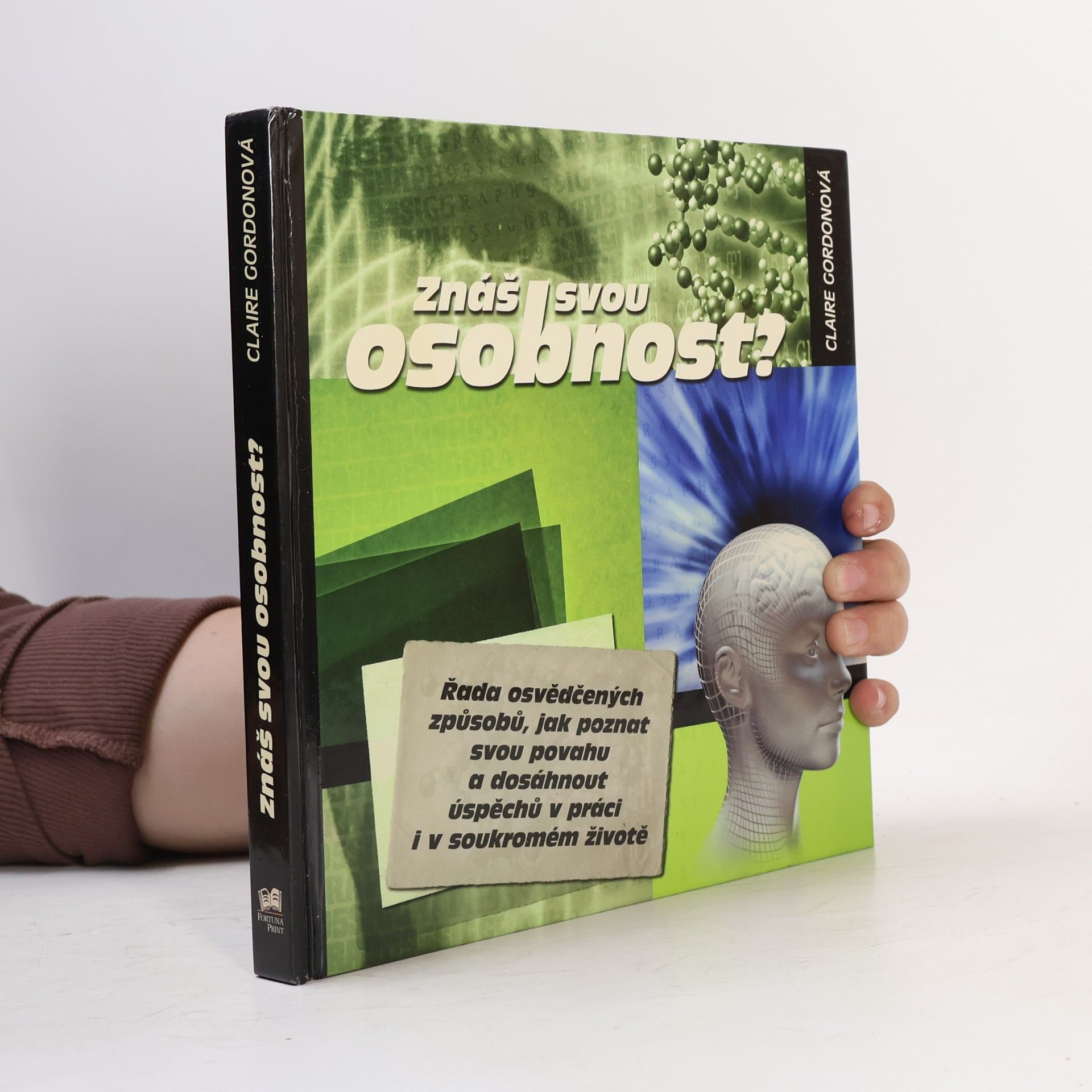 Claire Gordon Znáš svou osobnost? Řada osvědčených způsobů, jak poznat svou povahu a dosáhnout úspěchů v práci i v soukromém životě