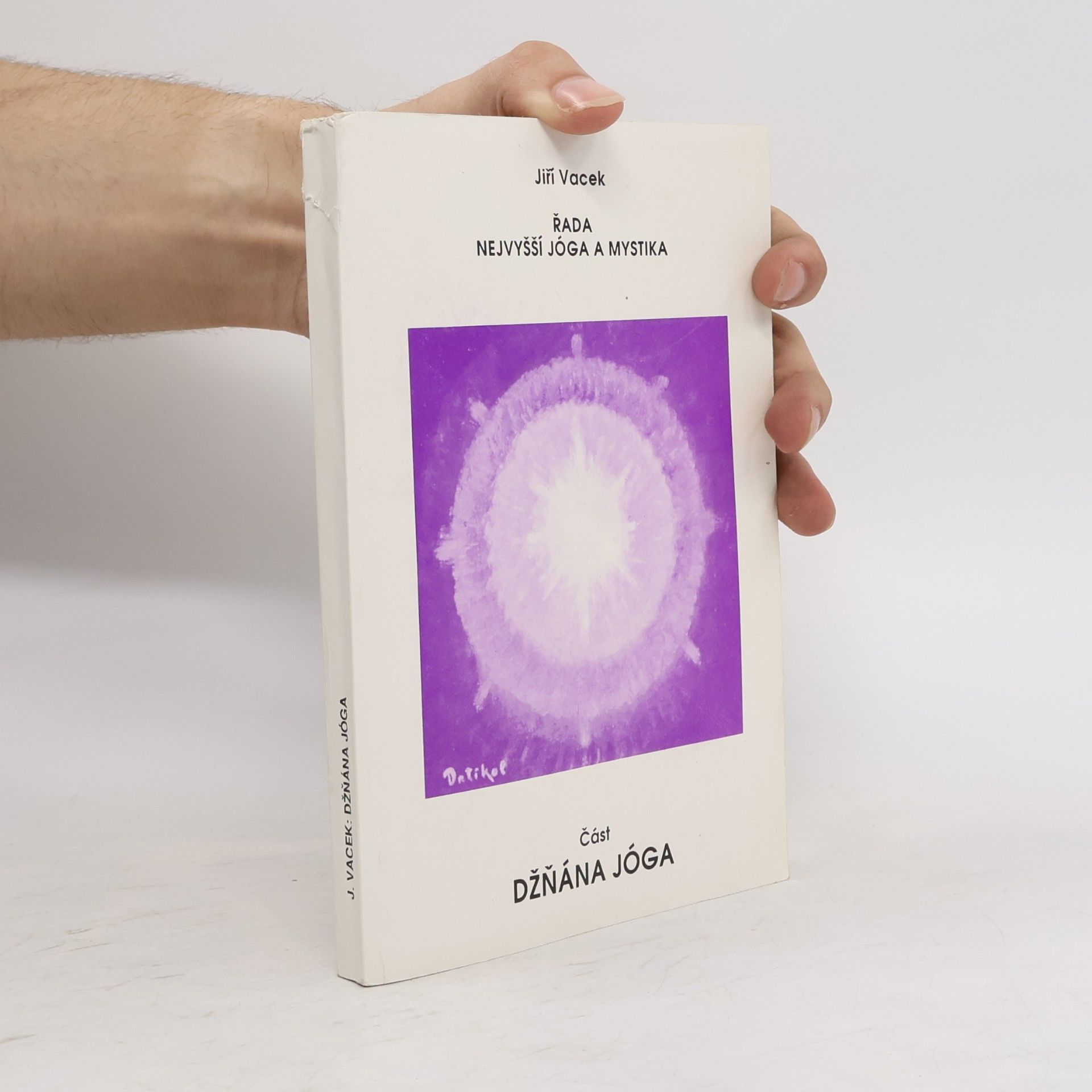 Jiří Vacek Řada nejvyšší jóga a mystika. Část Džána jóga