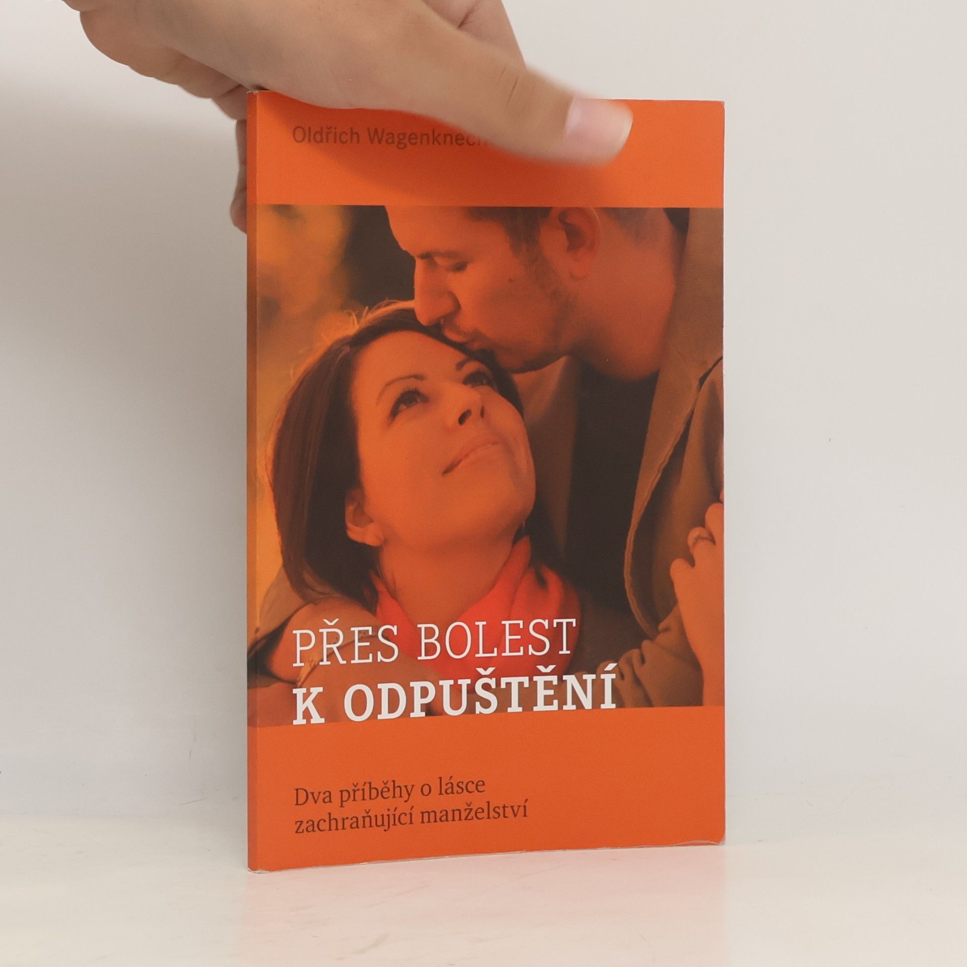 Oldřich Wagenknecht Přes bolest k odpuštění
