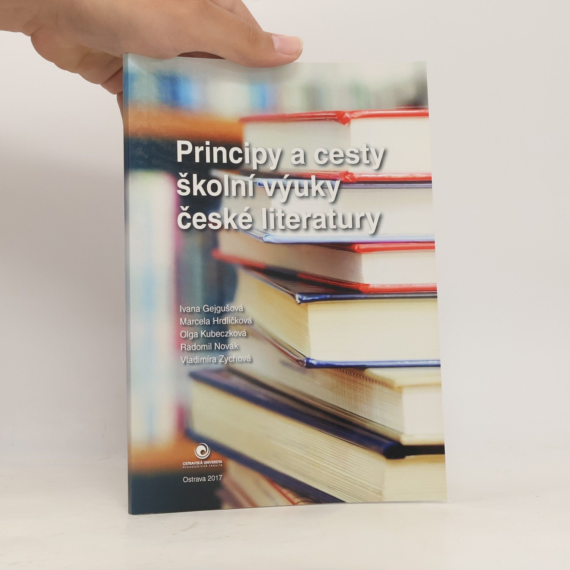 Vladimíra Zychová Principy a cesty školní výuky české literatury