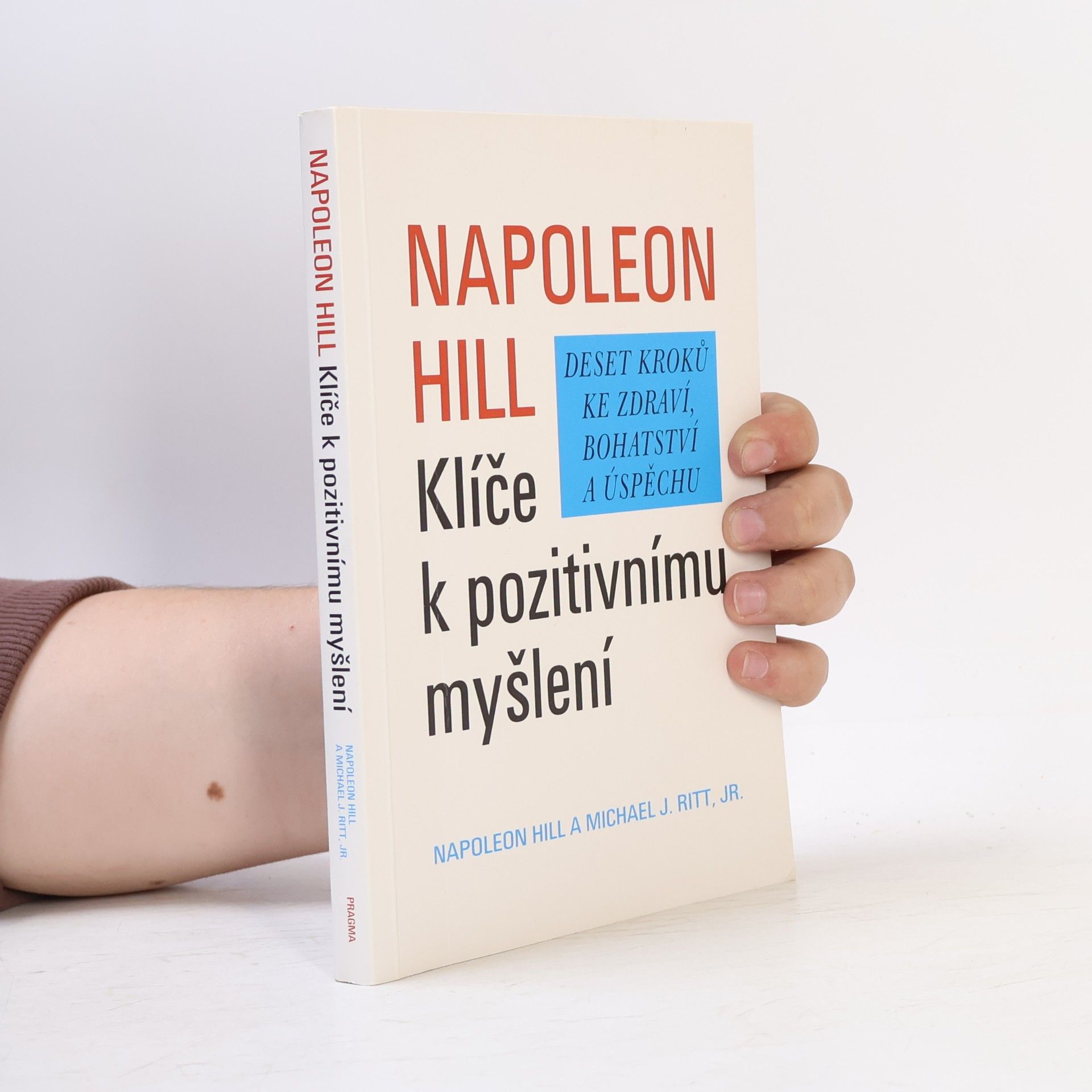 Napoleon Hill Klíče k pozitivnímu myšlení