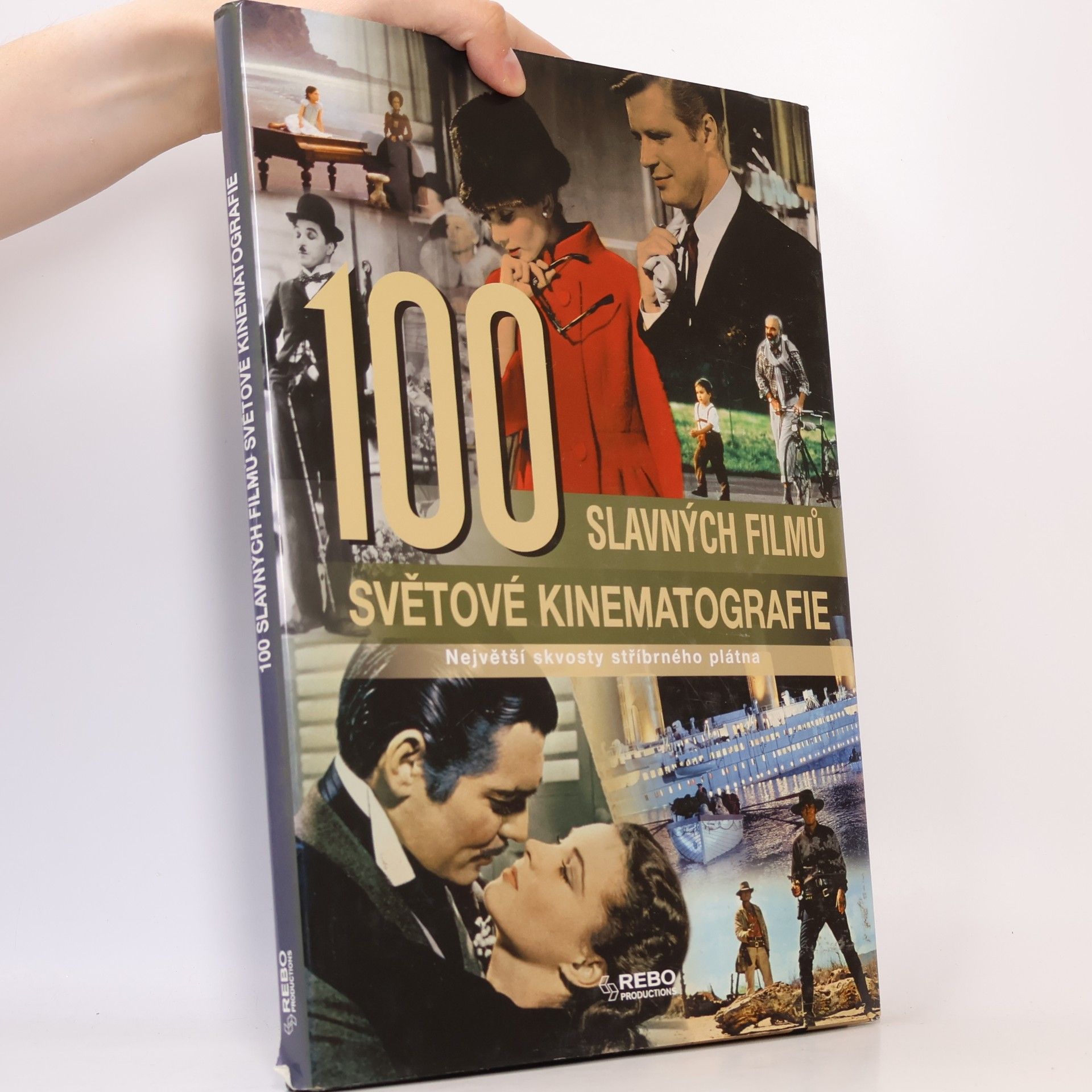 Rolf Schneider 100 slavných filmů světové kinematografie: Největší skvosty stříbrného plátna