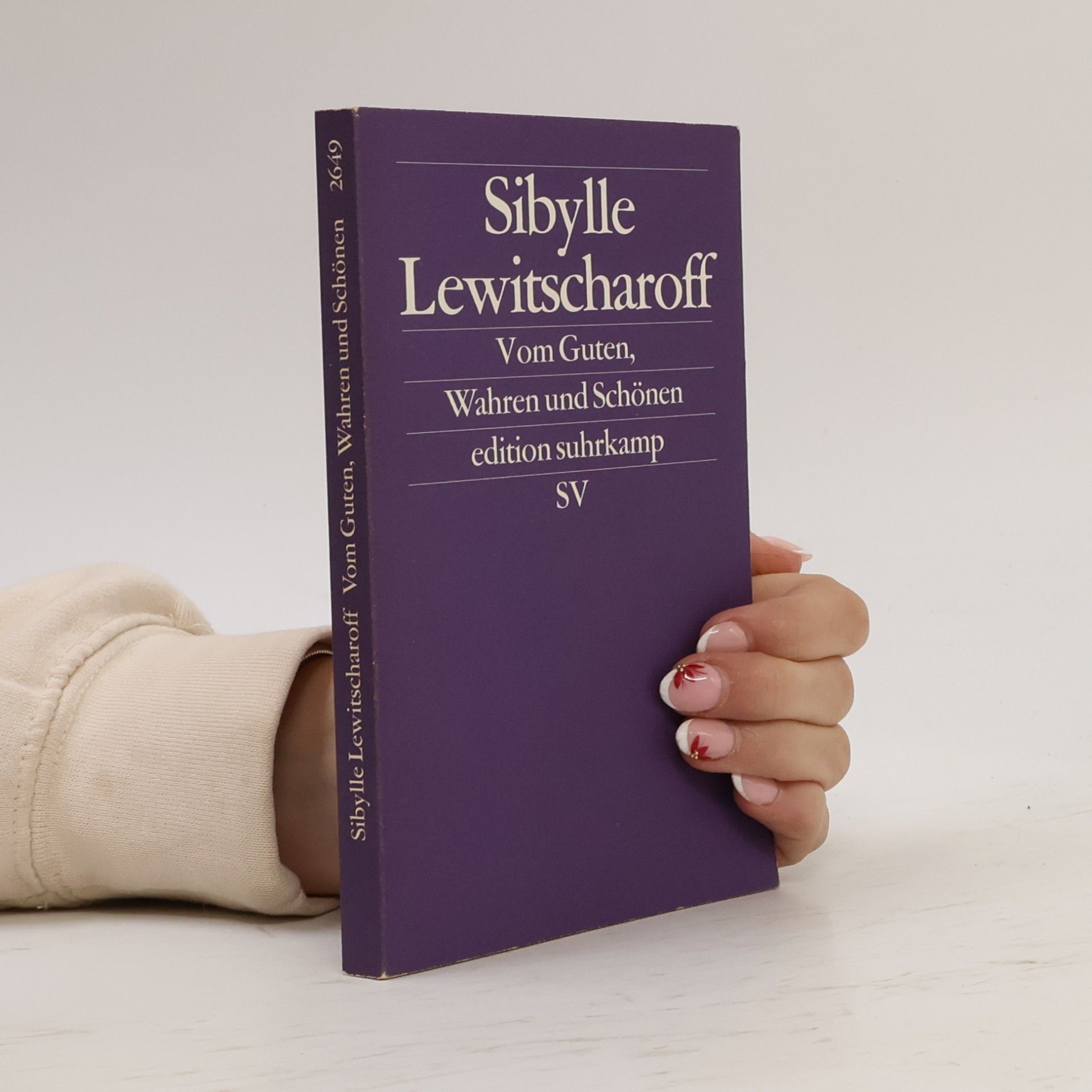 Sibylle Lewitscharoff Vom Guten, Wahren und Schönen