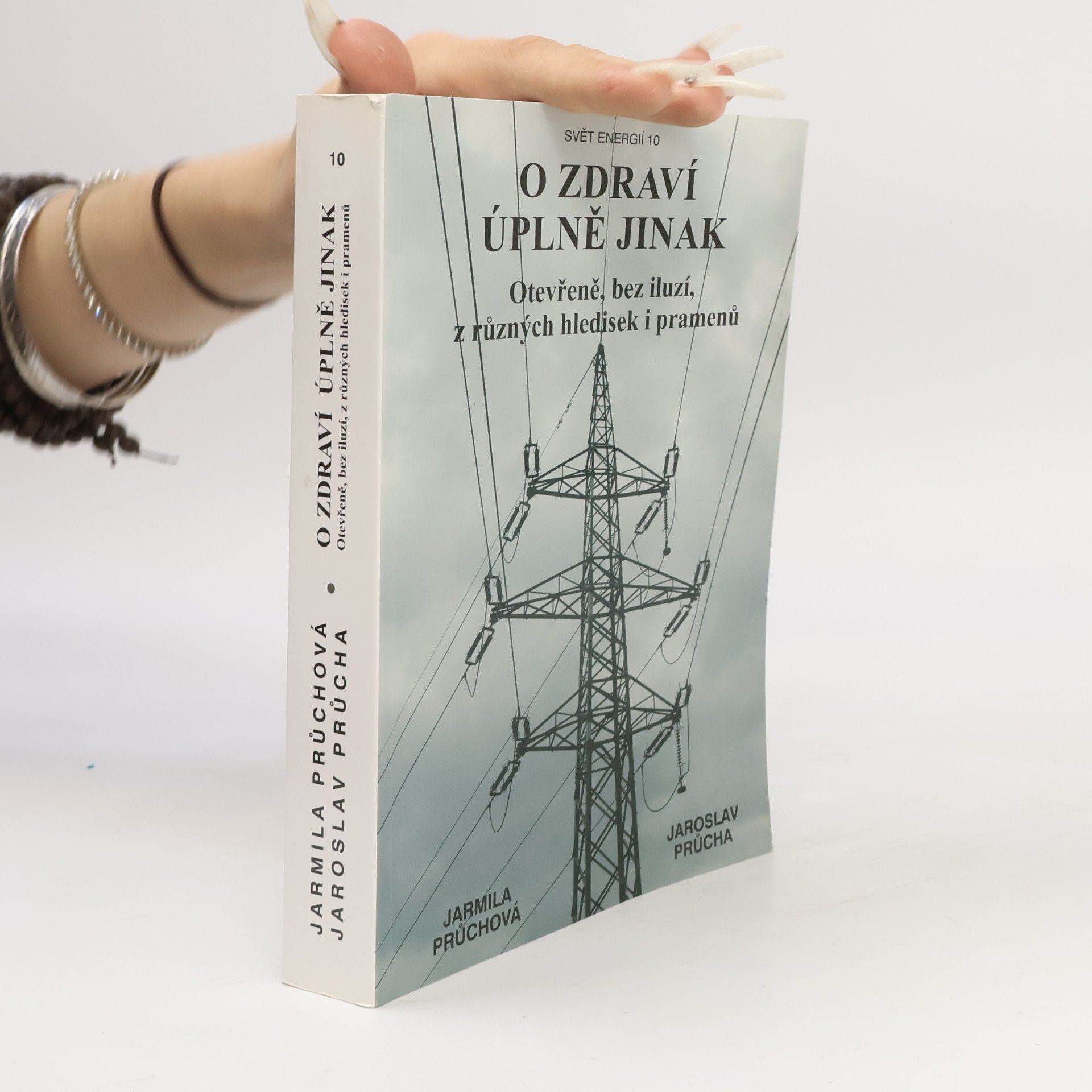 Jarmila Průchová O zdraví úplně jinak : otevřeně, bez iluzí, z různých hledisek i pramenů : pohled 21. století