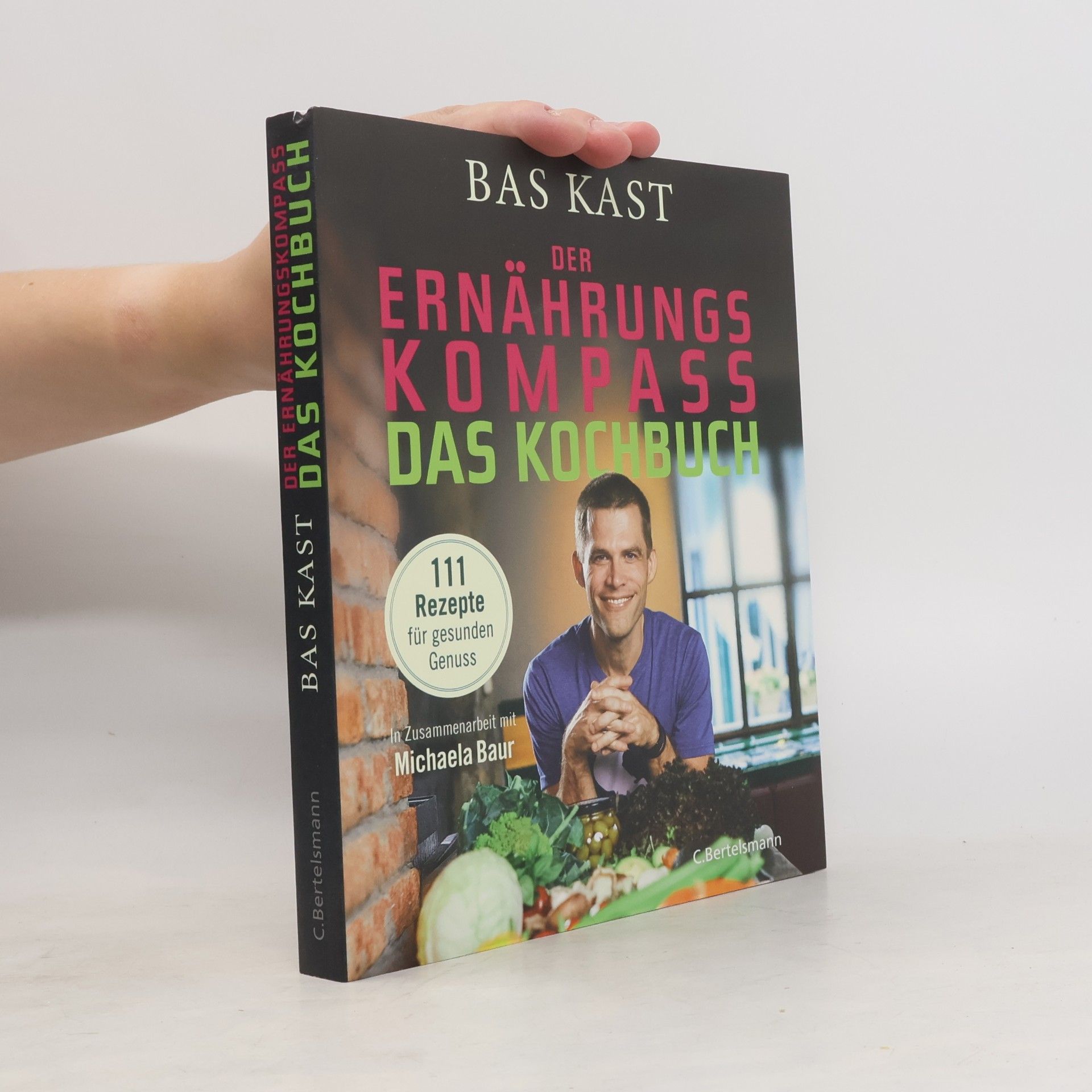 Bas Kast Der Ernährungskompass - Das Kochbuch