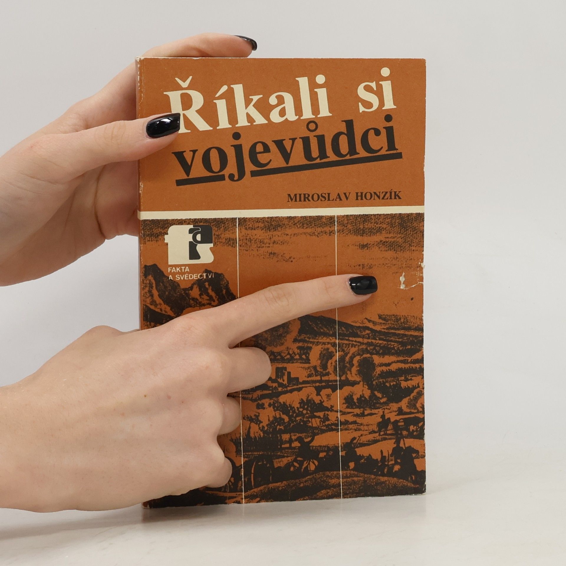 Miroslav Honzík Říkali si vojevůdci