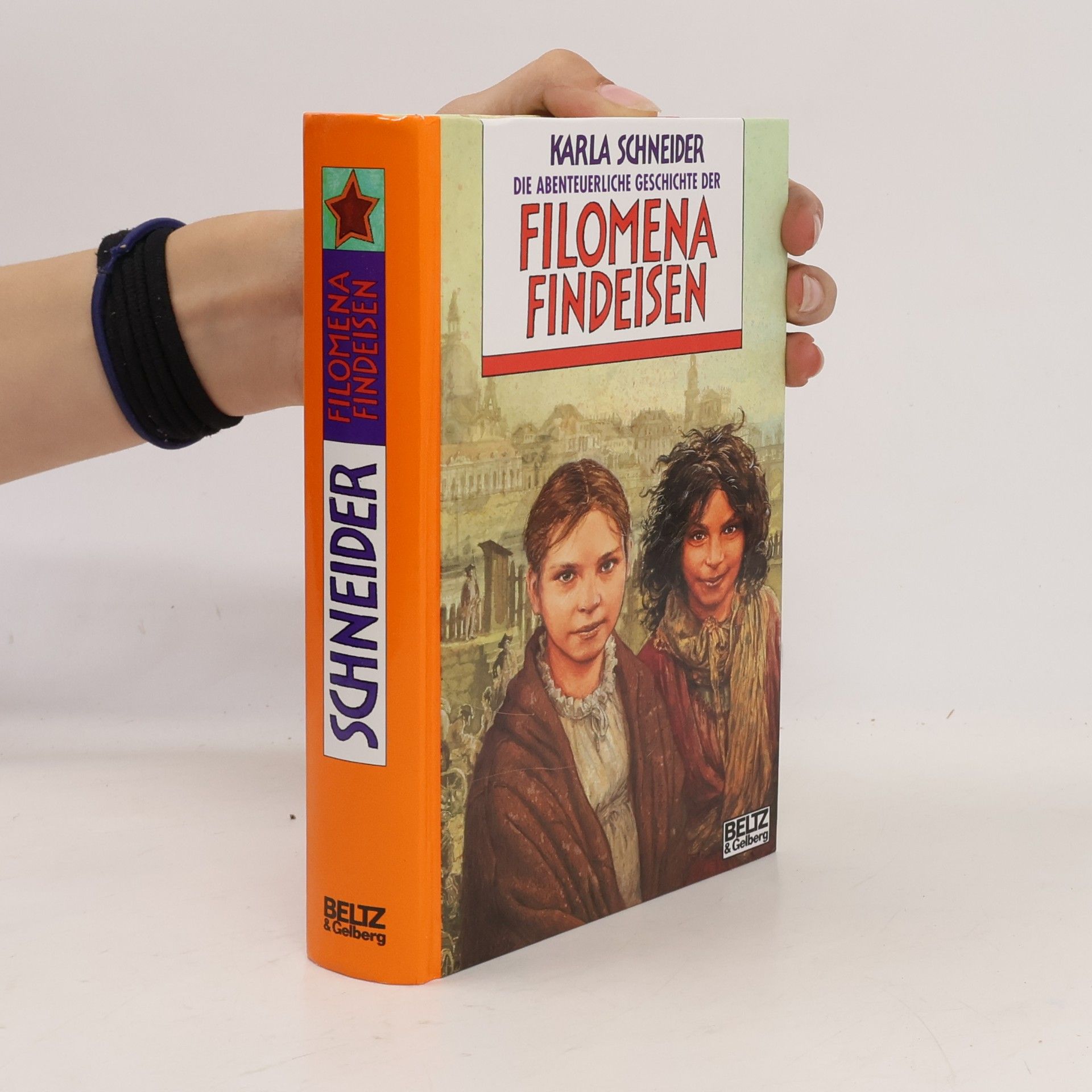 Karla Schneider Die abenteuerliche Geschichte der Filomena Findeisen