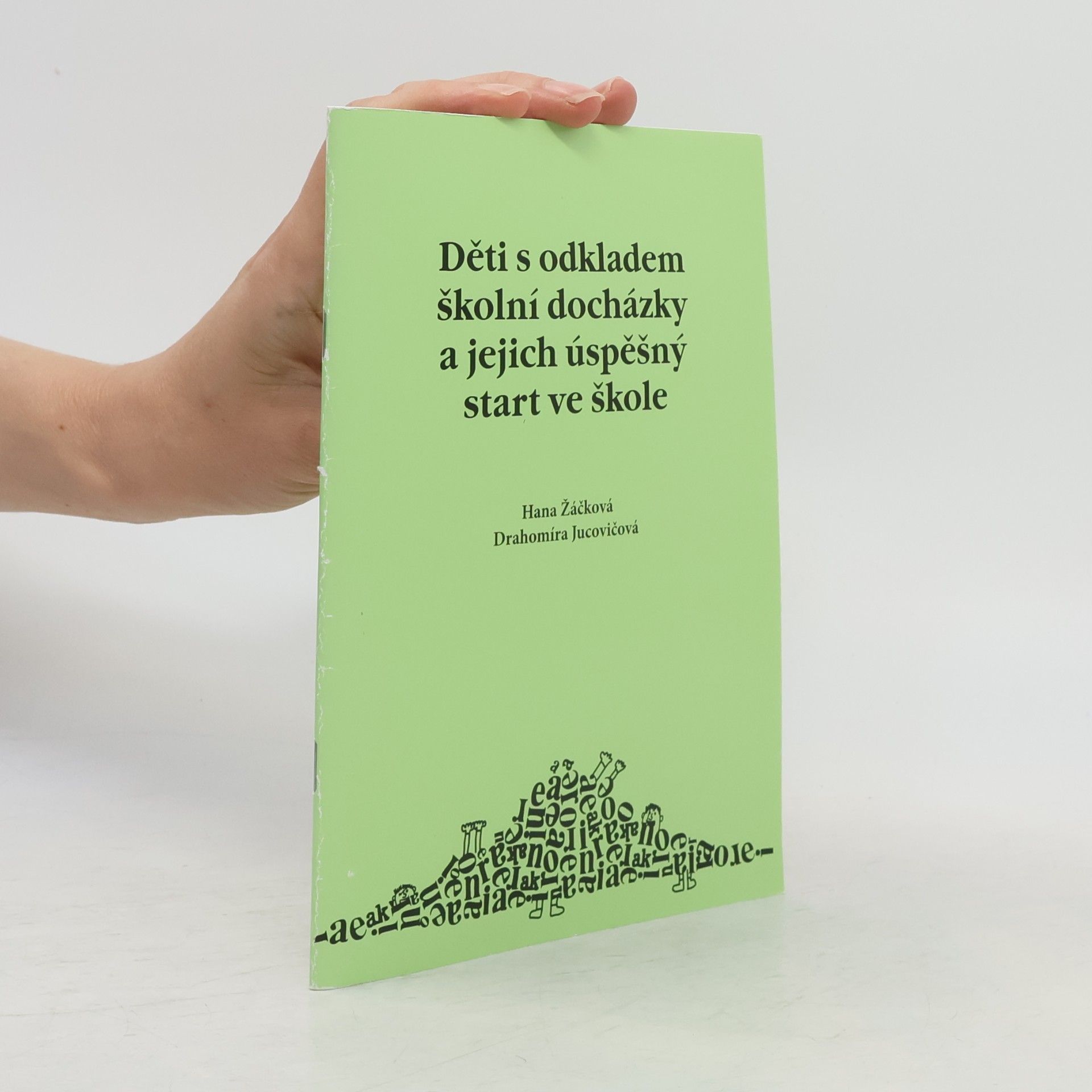Hana Žáčková Děti s odkladem školní docházky a jejich úspěšný start ve škole