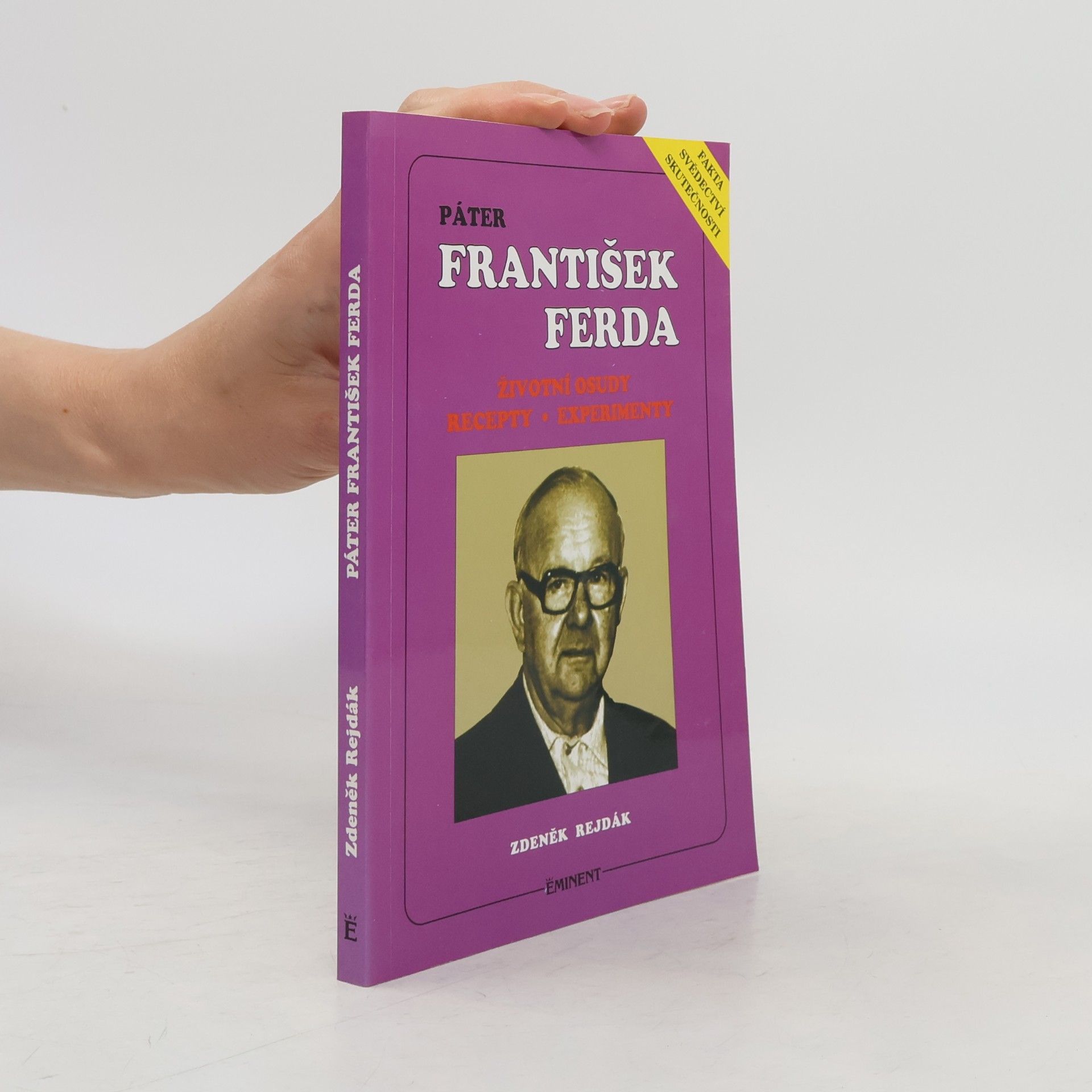Zdeněk Rejdák Páter František Ferda. Životní osudy. Recepty. Experimenty