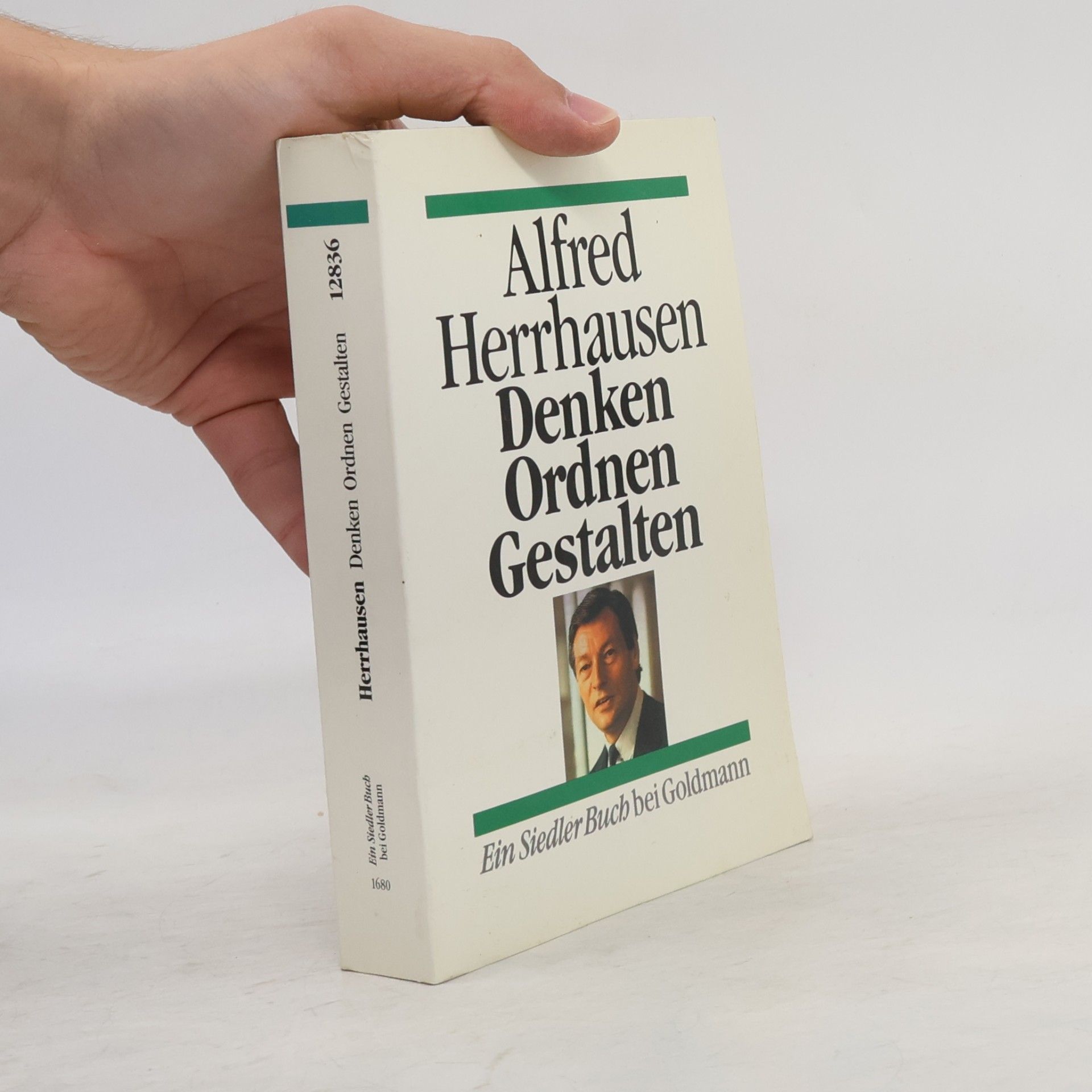 Alfred Herrhausen Denken, ordnen, gestalten