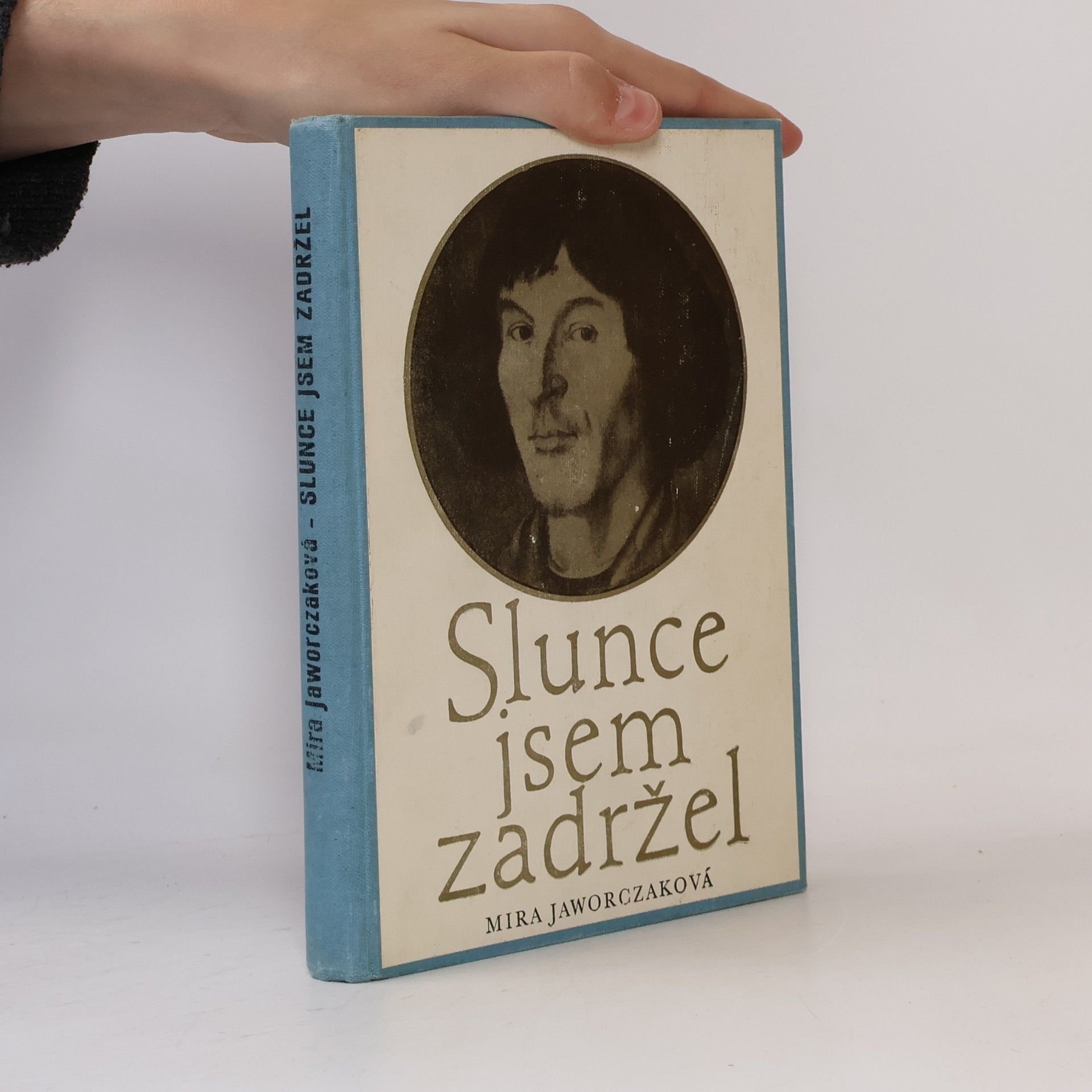 Mira Jaworczakowa Slunce jsem zadržel. Životopis Mikuláše Koperníka