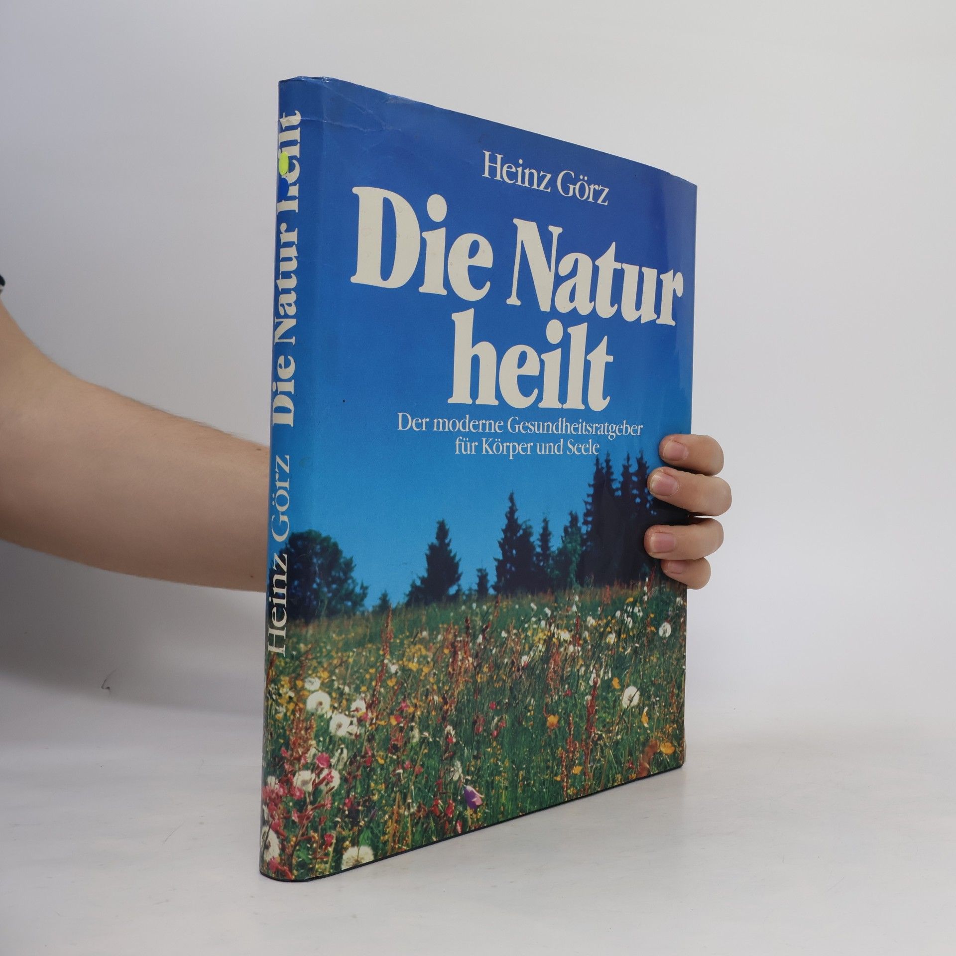 Heinz Görz Die Natur heilt