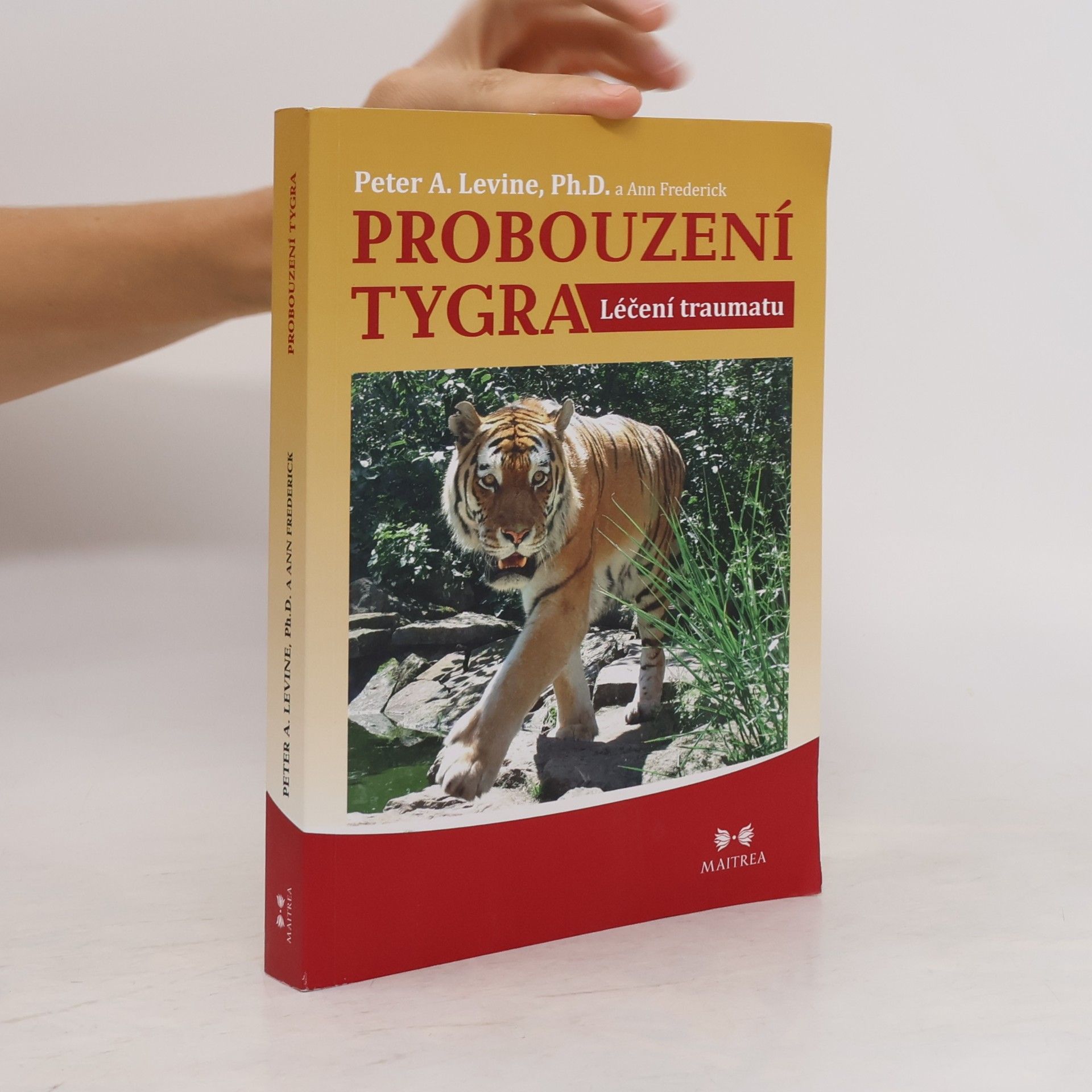 Peter A. Levine Probouzení tygra. Léčení traumatu