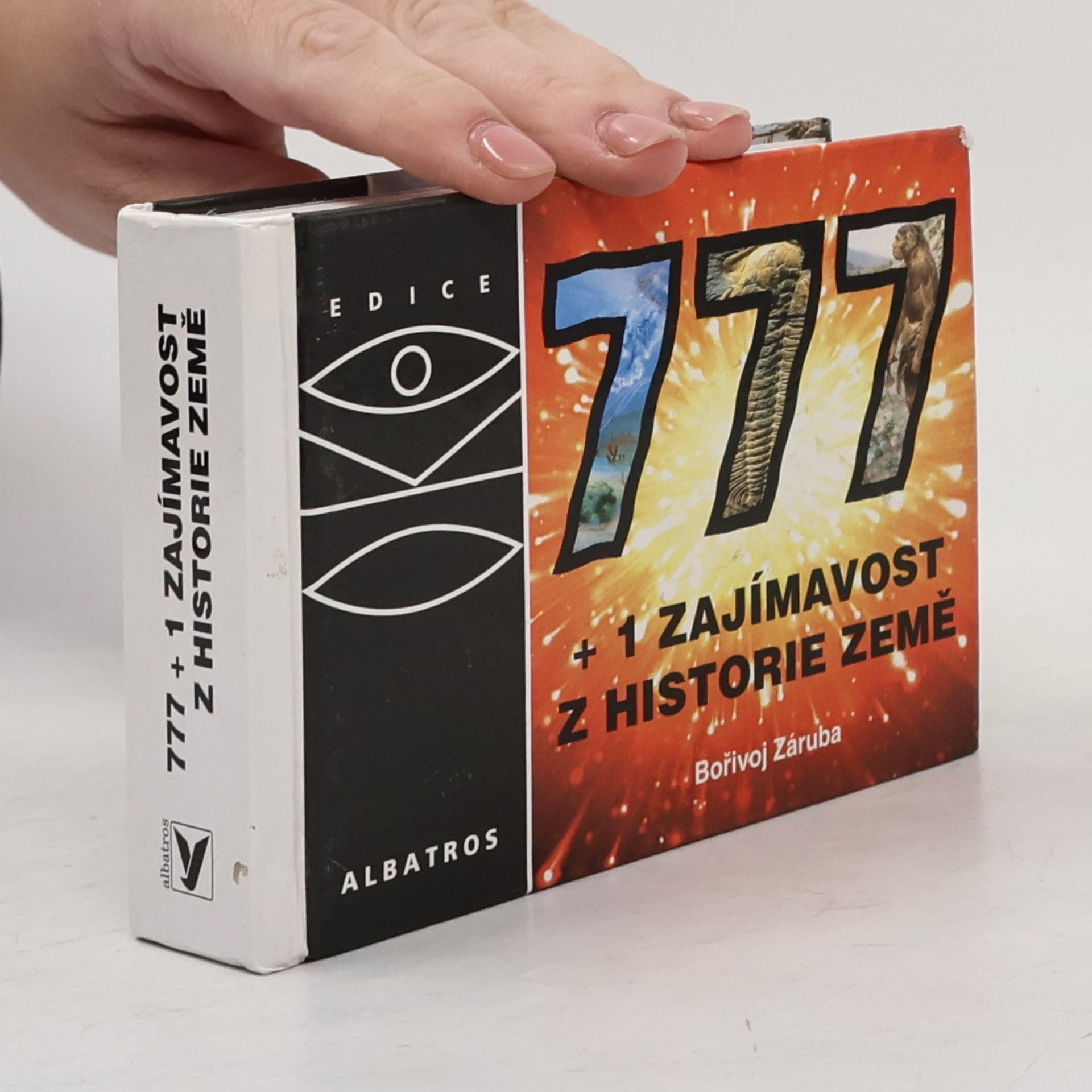 Bořivoj Záruba 777+1 zajímavost z historie Země : neobvyklá encyklopedie, aneb, Vzhůru do minulosti
