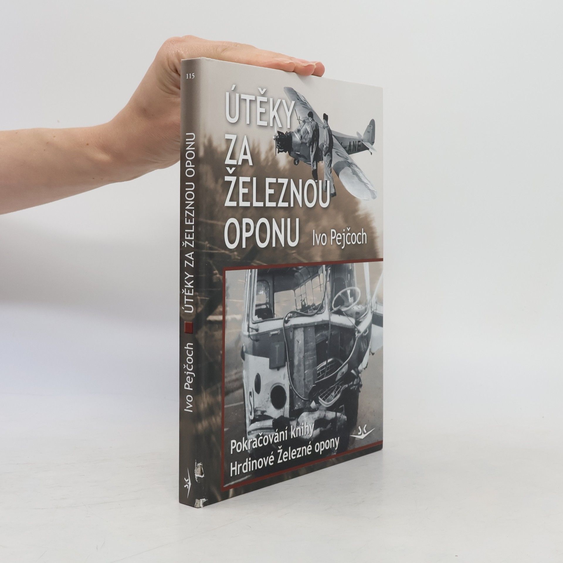 Ivo Pejčoch Útěky za Železnou oponu (2. díl) : pokračování knihy Hrdinové Železné opony.