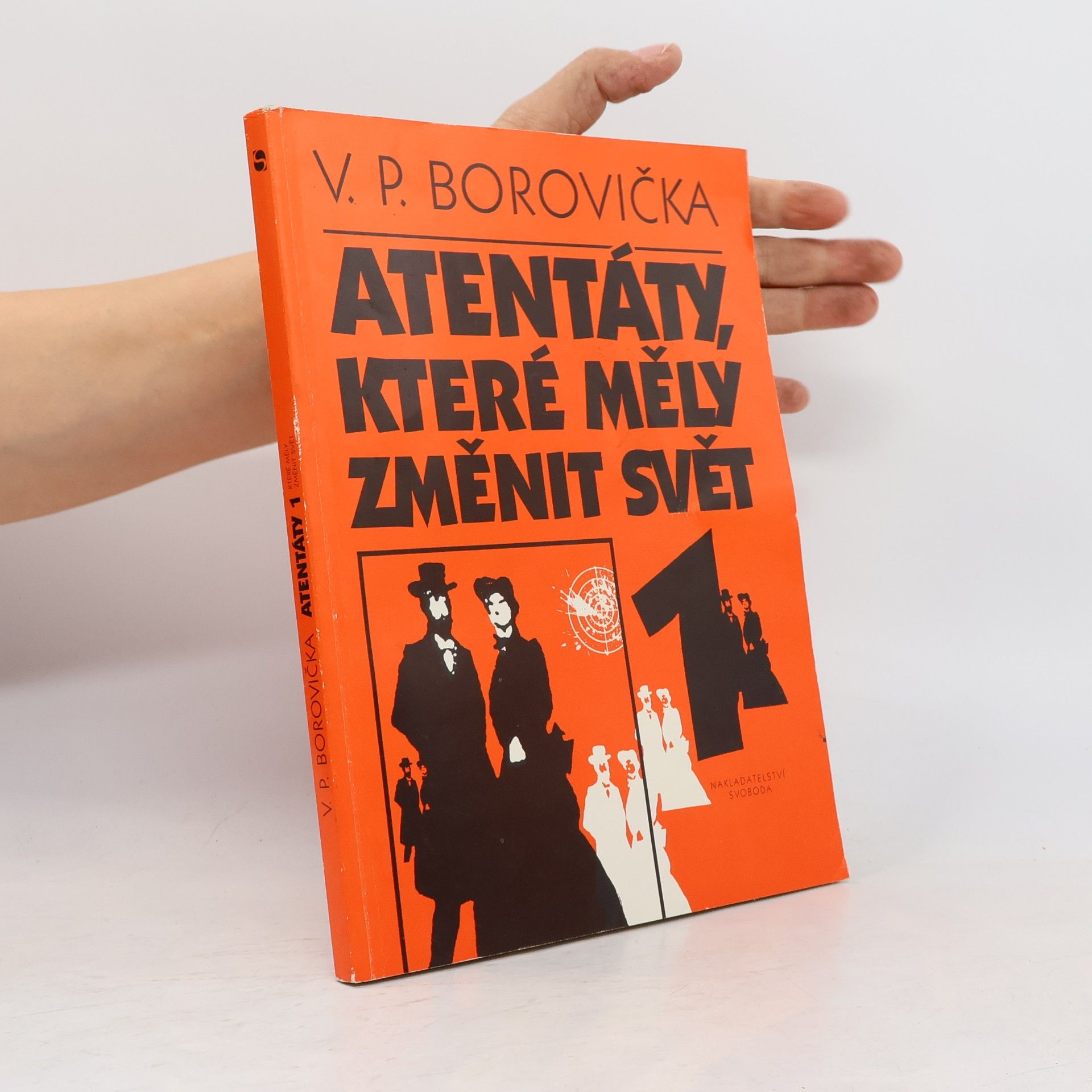 Václav Pavel Borovička Atentáty které měly změnit svět 1