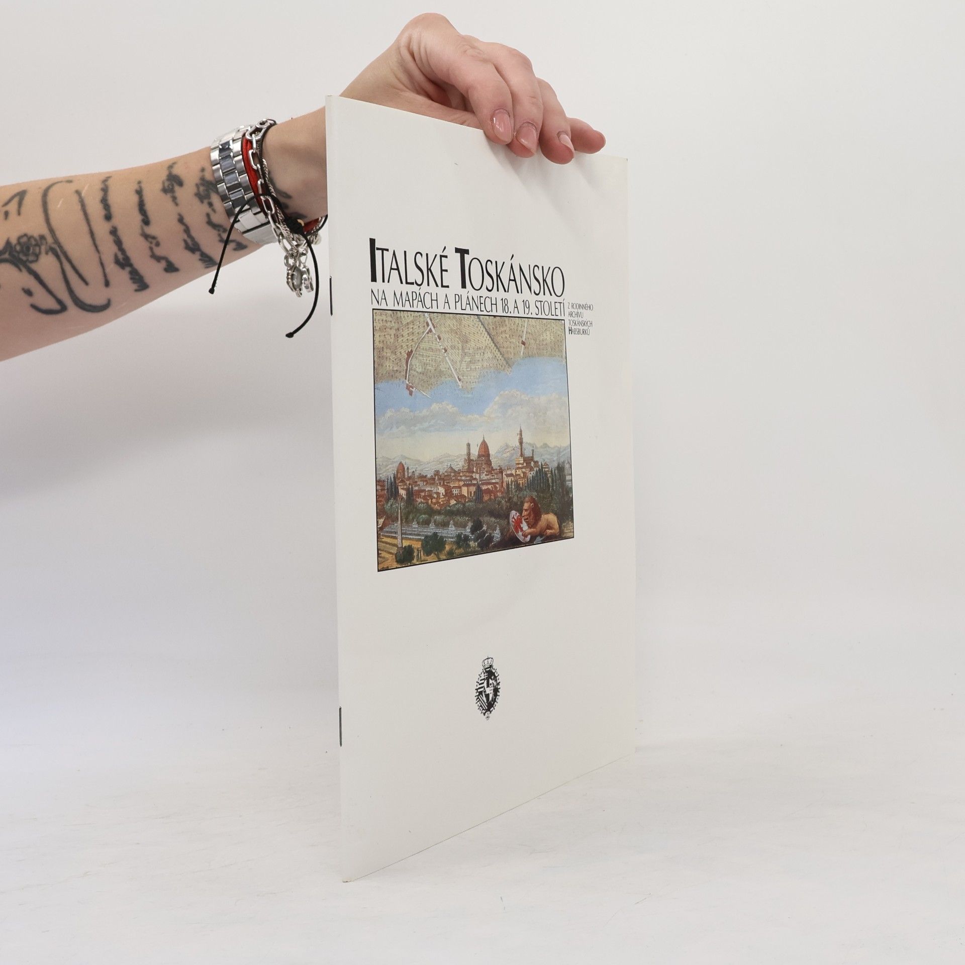 Collectif d'auteurs Italské Toskánsko na mapách a plánech 18. a 19. století : z rodinného archívu toskánských Habsburků