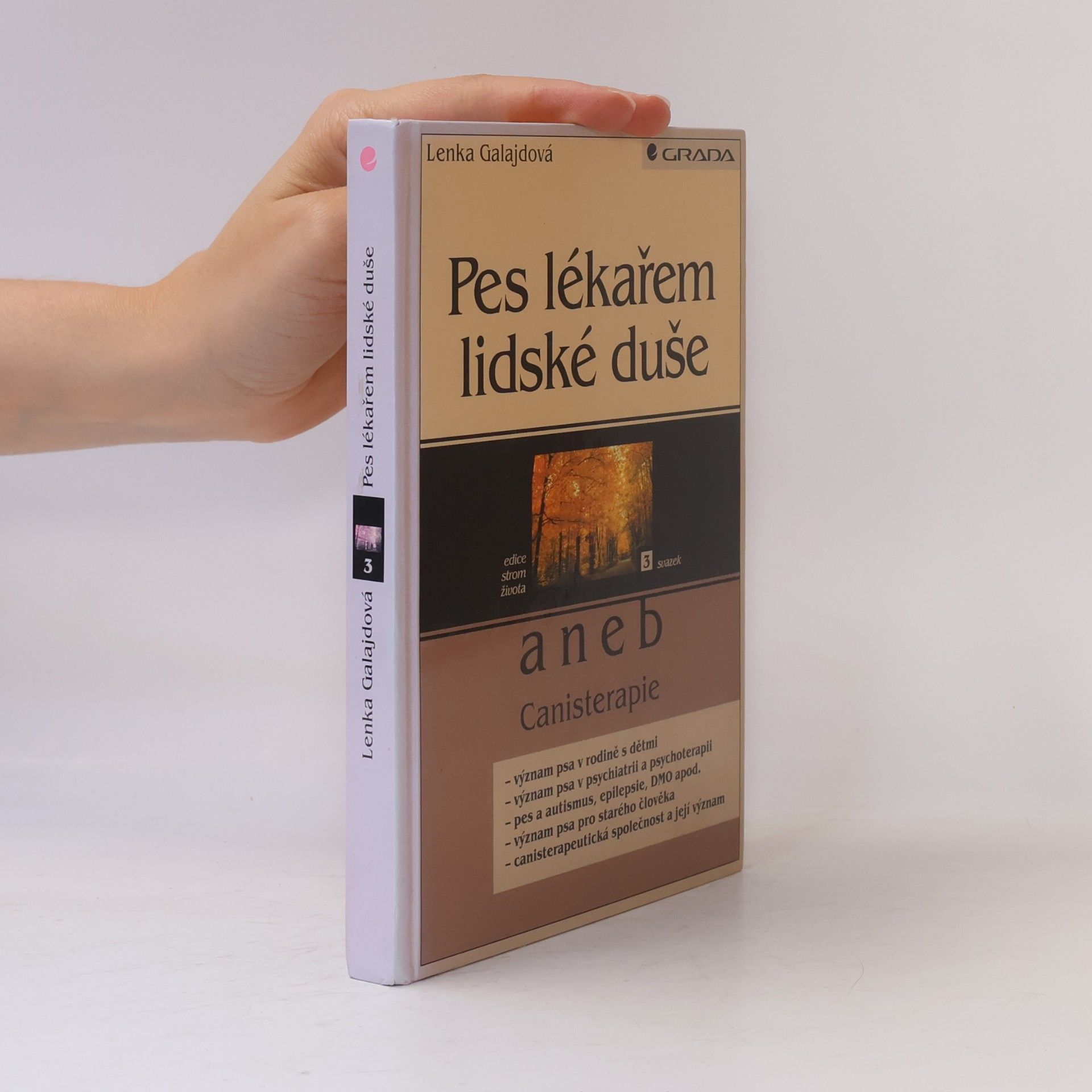 Zdenka Galajdová Pes lékařem lidské duše, aneb, Canisterapie
