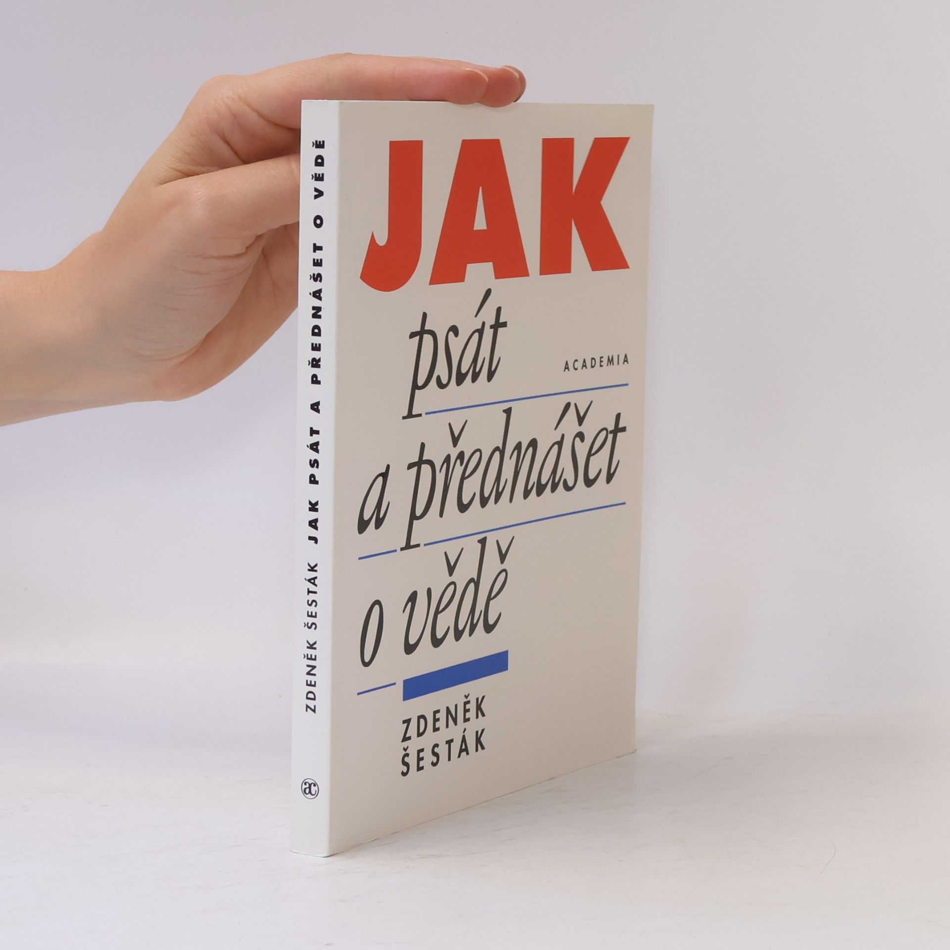 Zdeněk Šesták Jak psát a přednášet o vědě