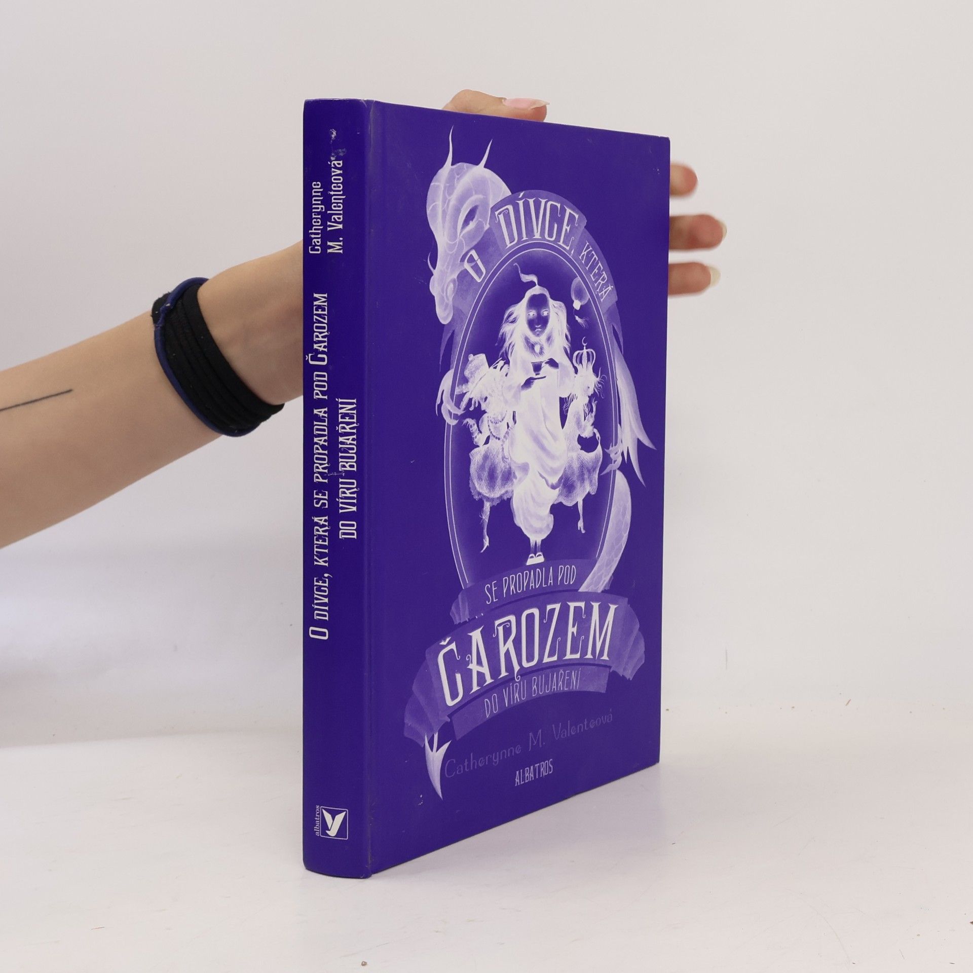 Catherynne M Valente O dívce, která se propadla pod Čarozem do víru Bujaření