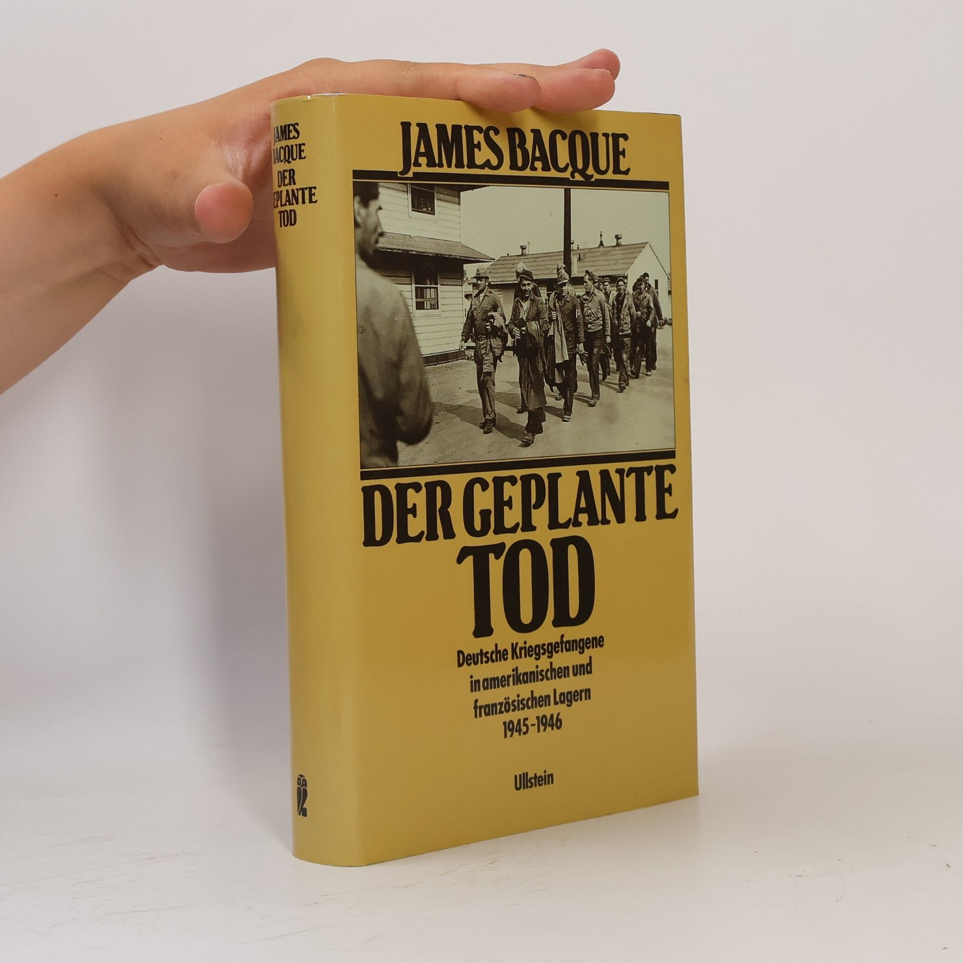 James Bacque Der geplante Tod : deutsche Kriegsgefangene in amerikanischen und französischen Lagern, 1945-1946