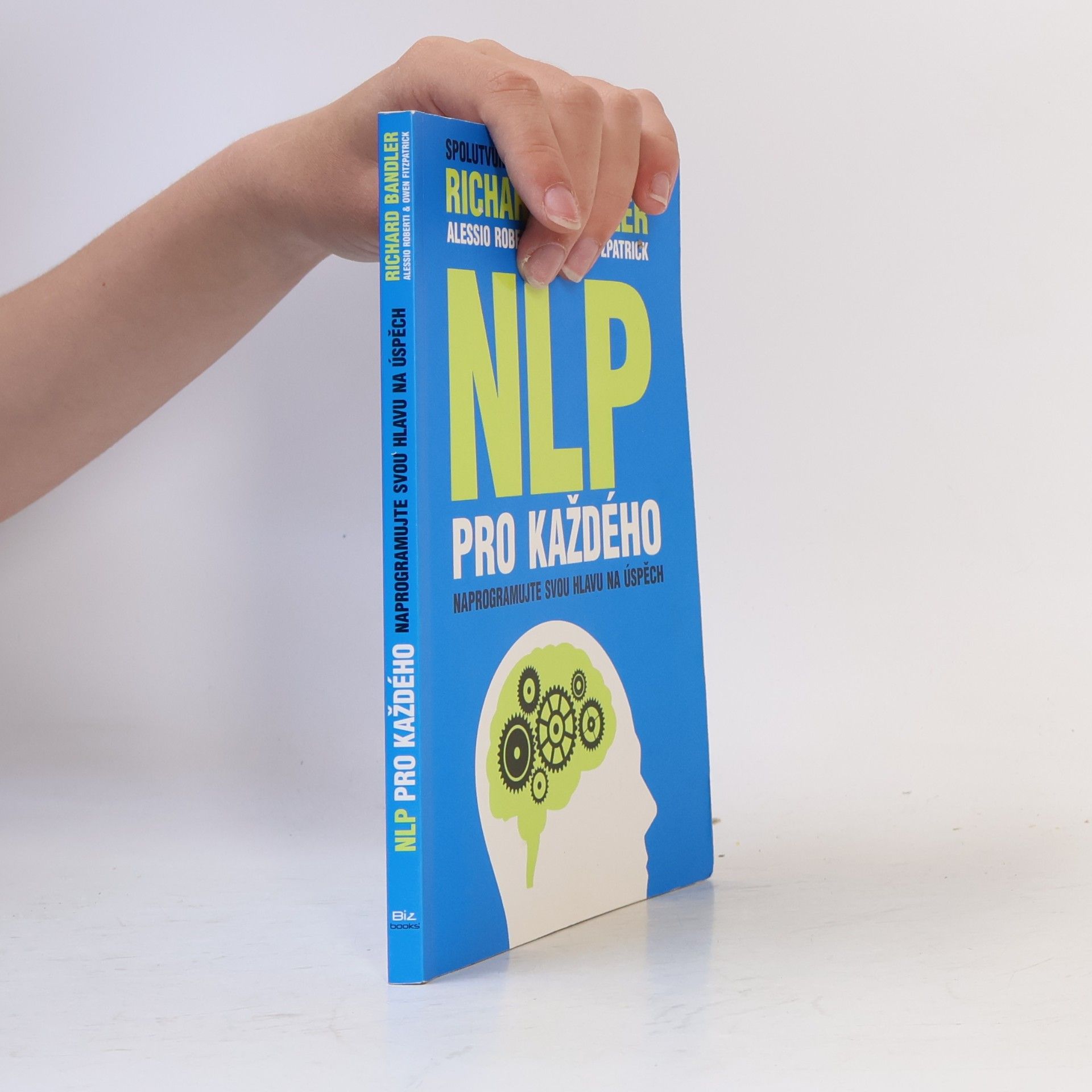 Richard Bandler NLP pro každého. Naprogramujte svou hlavu na úspěch