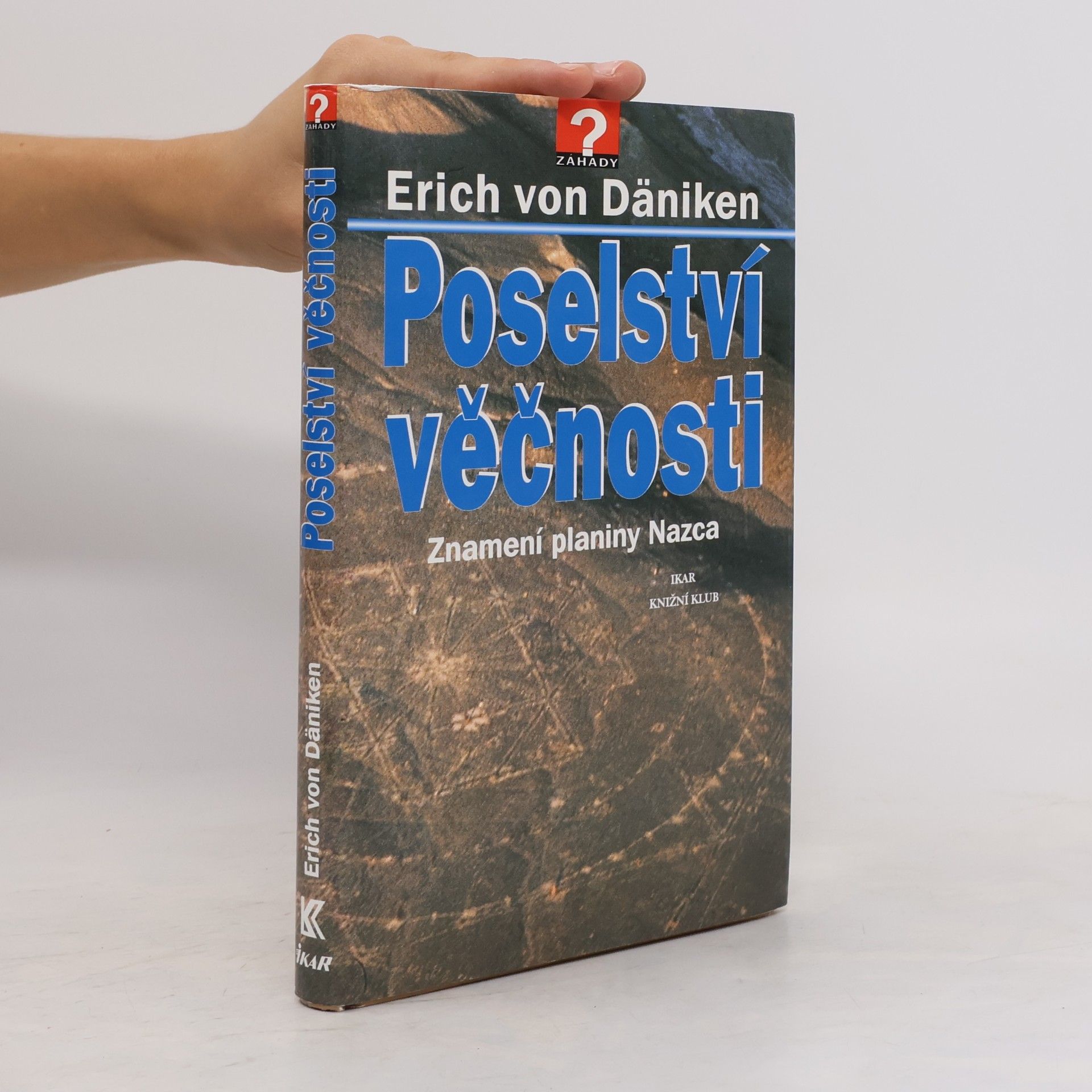 Erich von Däniken Poselství věčnosti: Znamení planiny Nazca