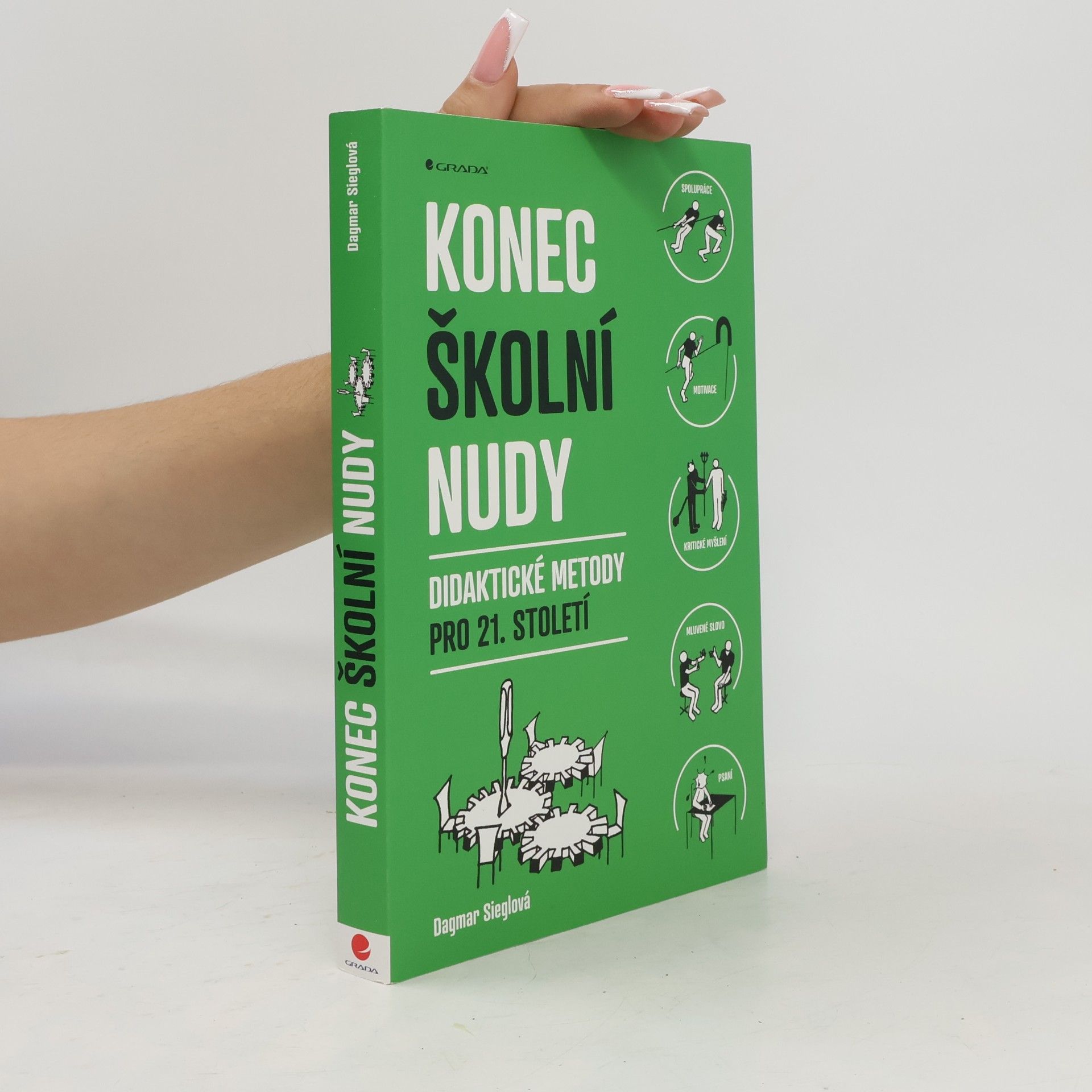 Dagmar Sieglová Konec školní nudy: Didaktické metody pro 21. století