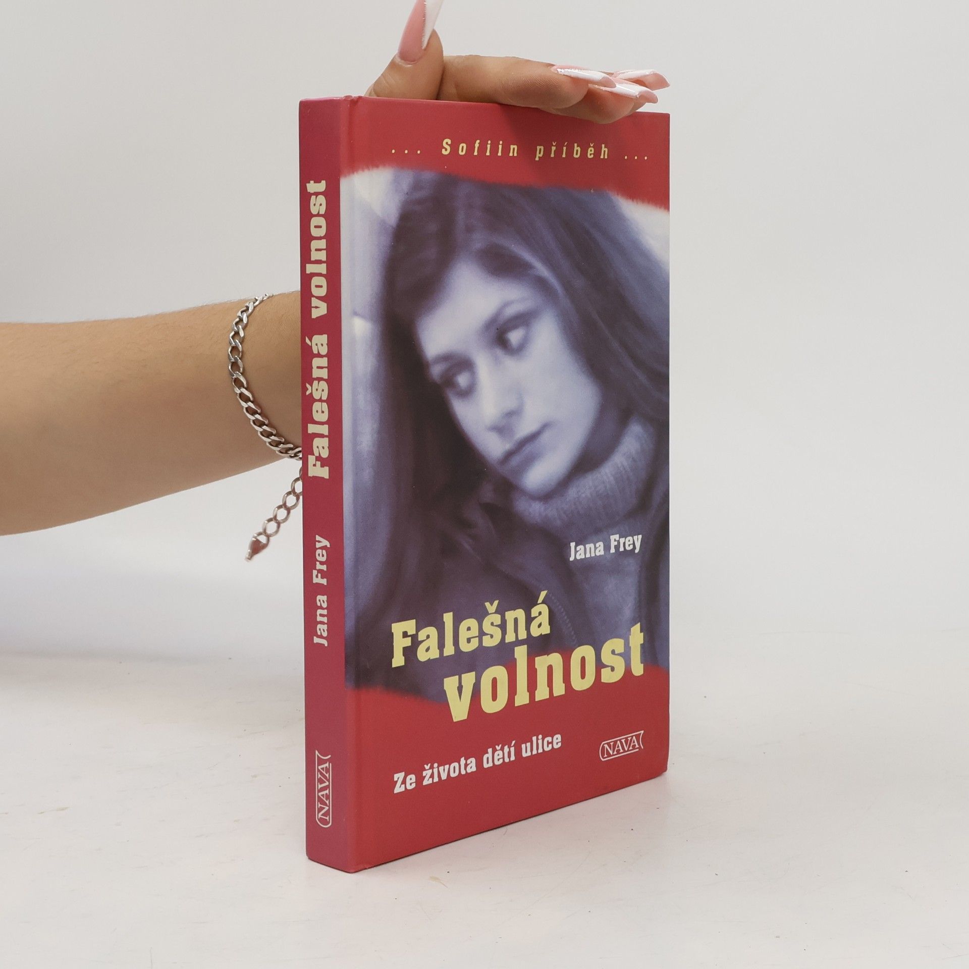 Jana Frey Falešná volnost: Ze života dětí ulice