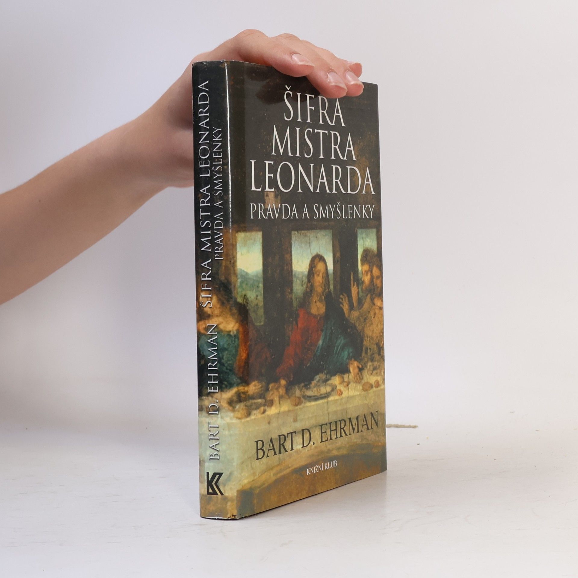 Bart D. Ehrman Šifra mistra Leonarda. Pravda a smyšlenky