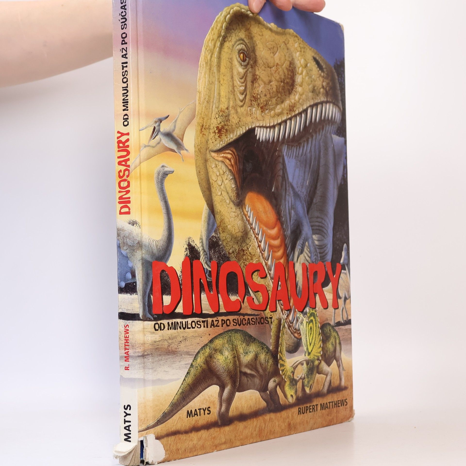 Rupert Matthews Dinosaury. Od minulosti až po súčasnosť