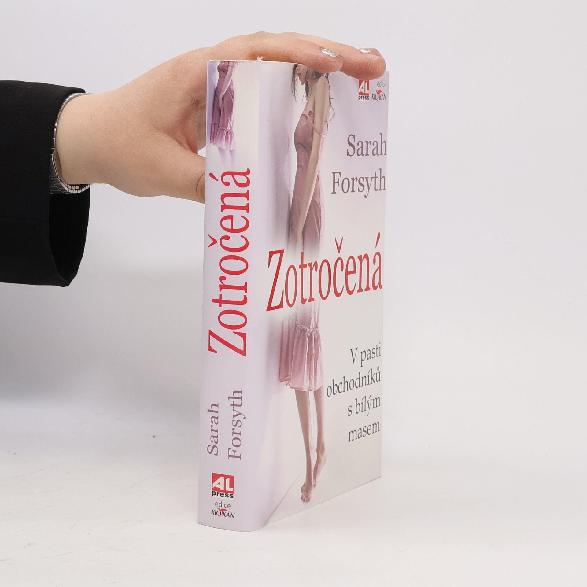 Sarah Forsyth Zotročená : v pasti obchodníků s bílým masem