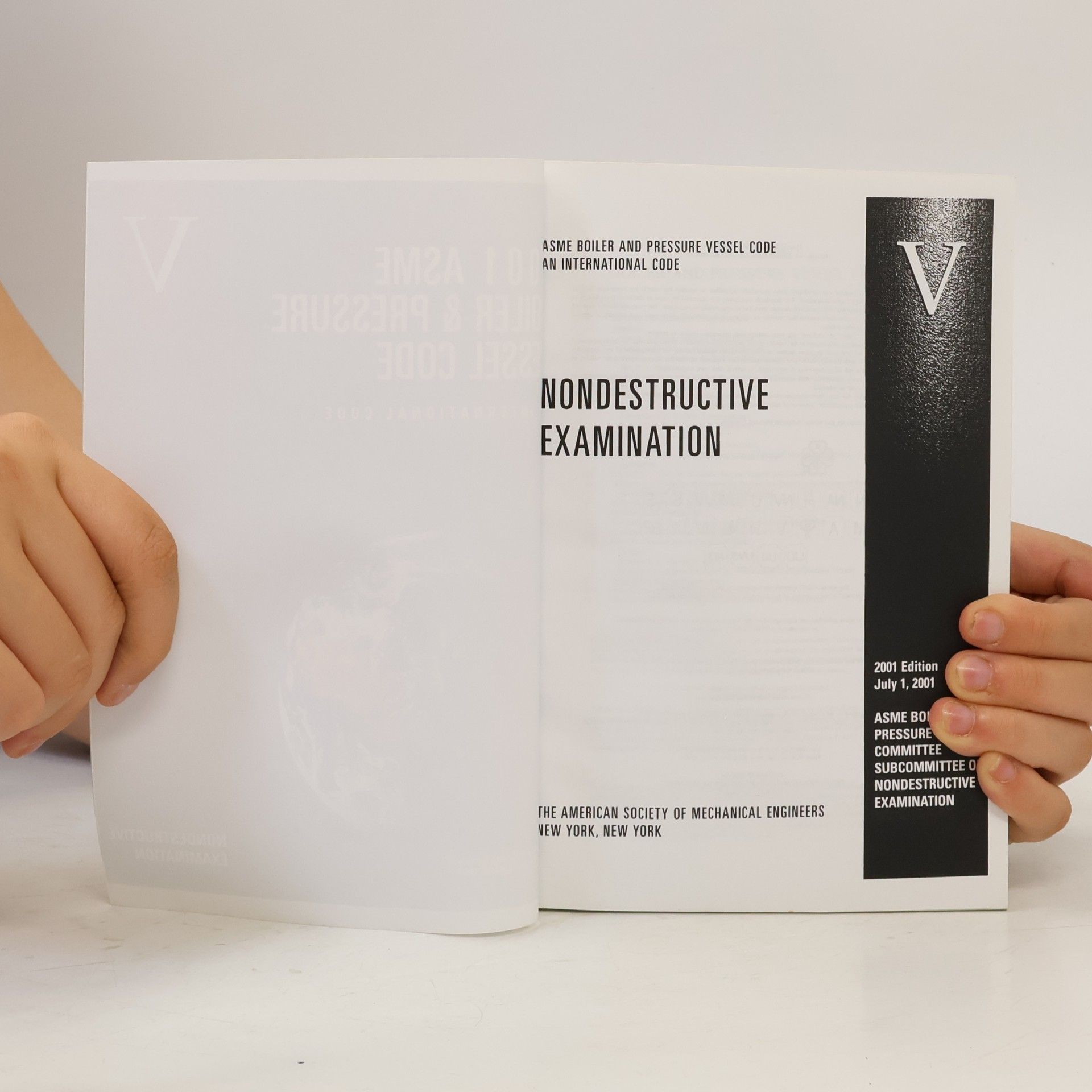 Various authors 2001 ASME Boiler & Pressure Vessel Code. Section V. Nondestructive Examination