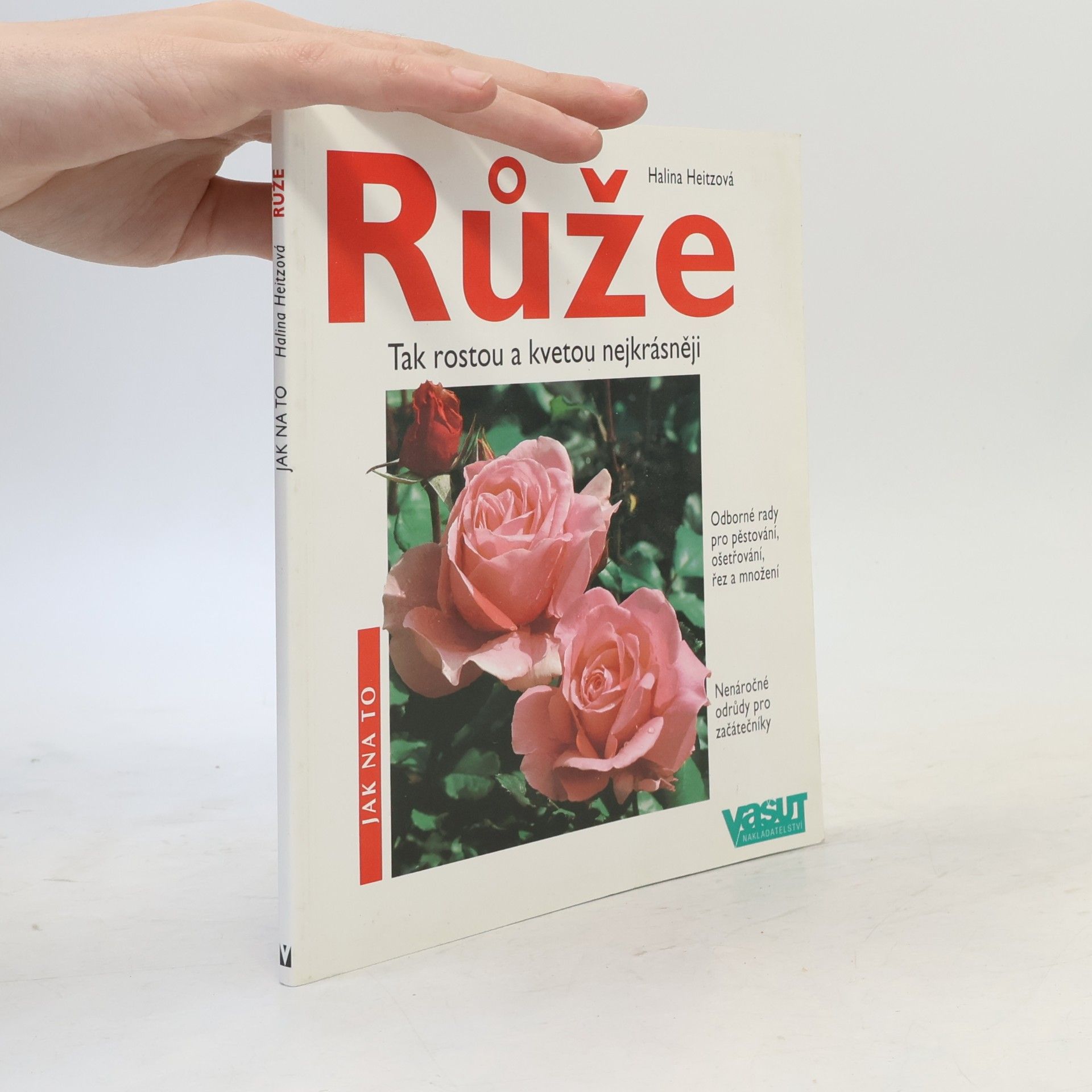 Halina Heitz Růže: Tak rostou a kvetou nejkrásněji