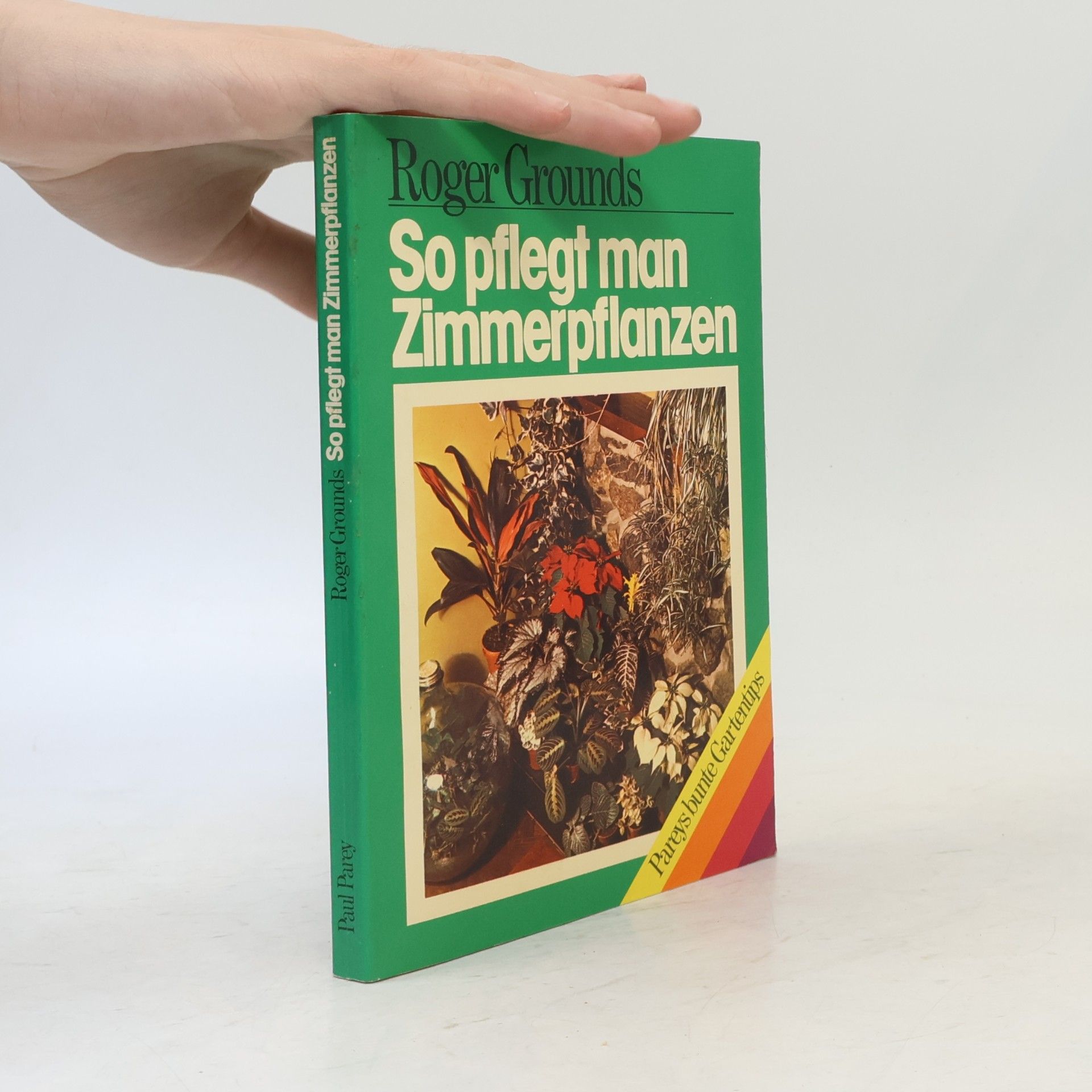 Roger Grounds So pflegt man Zimmerpflanzen