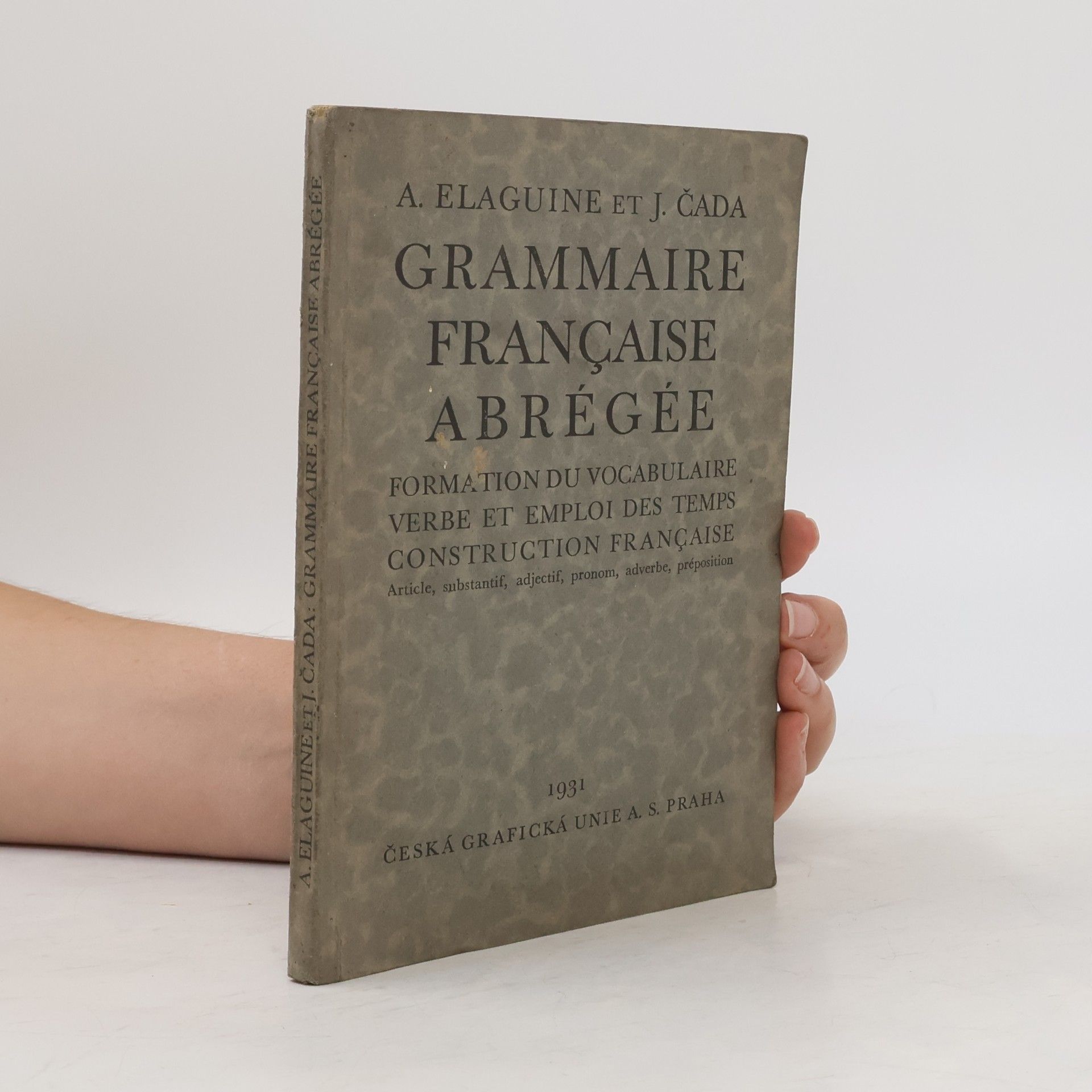J. Čada Grammaire française abrégée. Formation du vocabulaire. Verbe et emploi des temps. Construction française