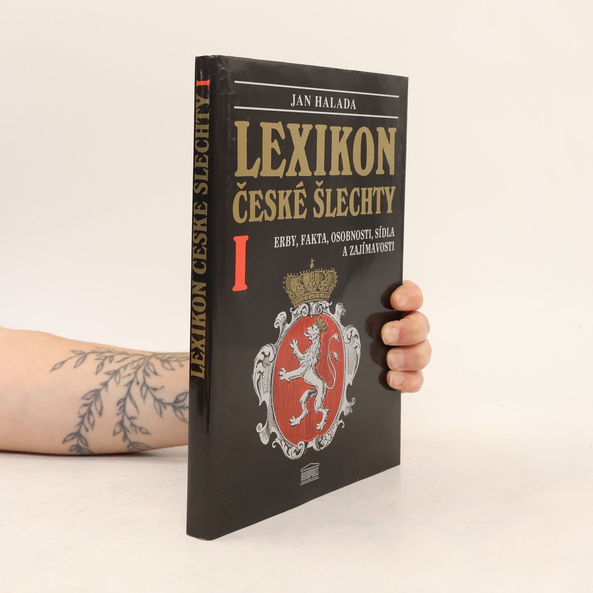 Jan Halada Lexikon české šlechty I : erby, fakta, osobnosti, sídla a zajímavosti