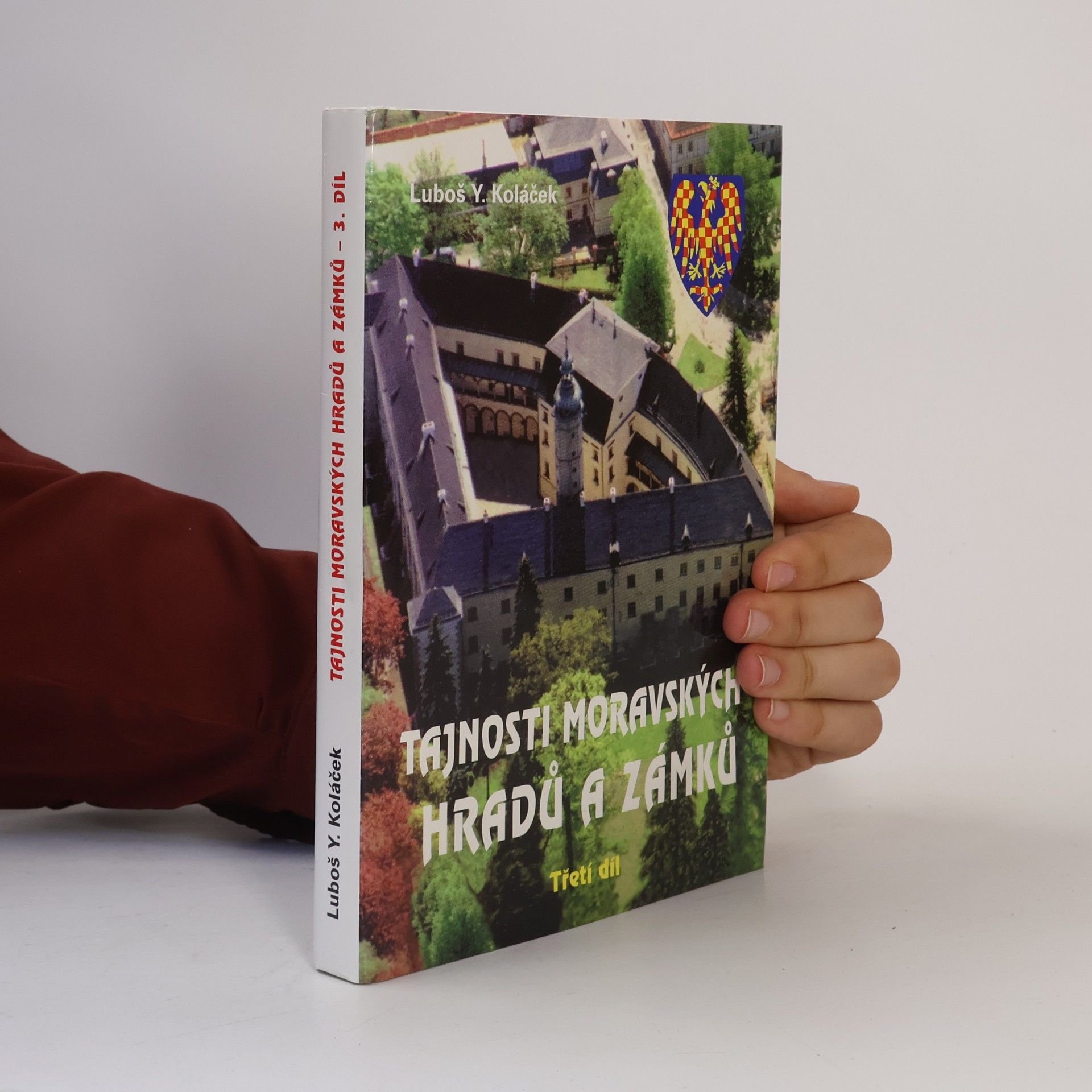 Luboš Y. Koláček Tajnosti moravských hradů a zámků – Třetí díl