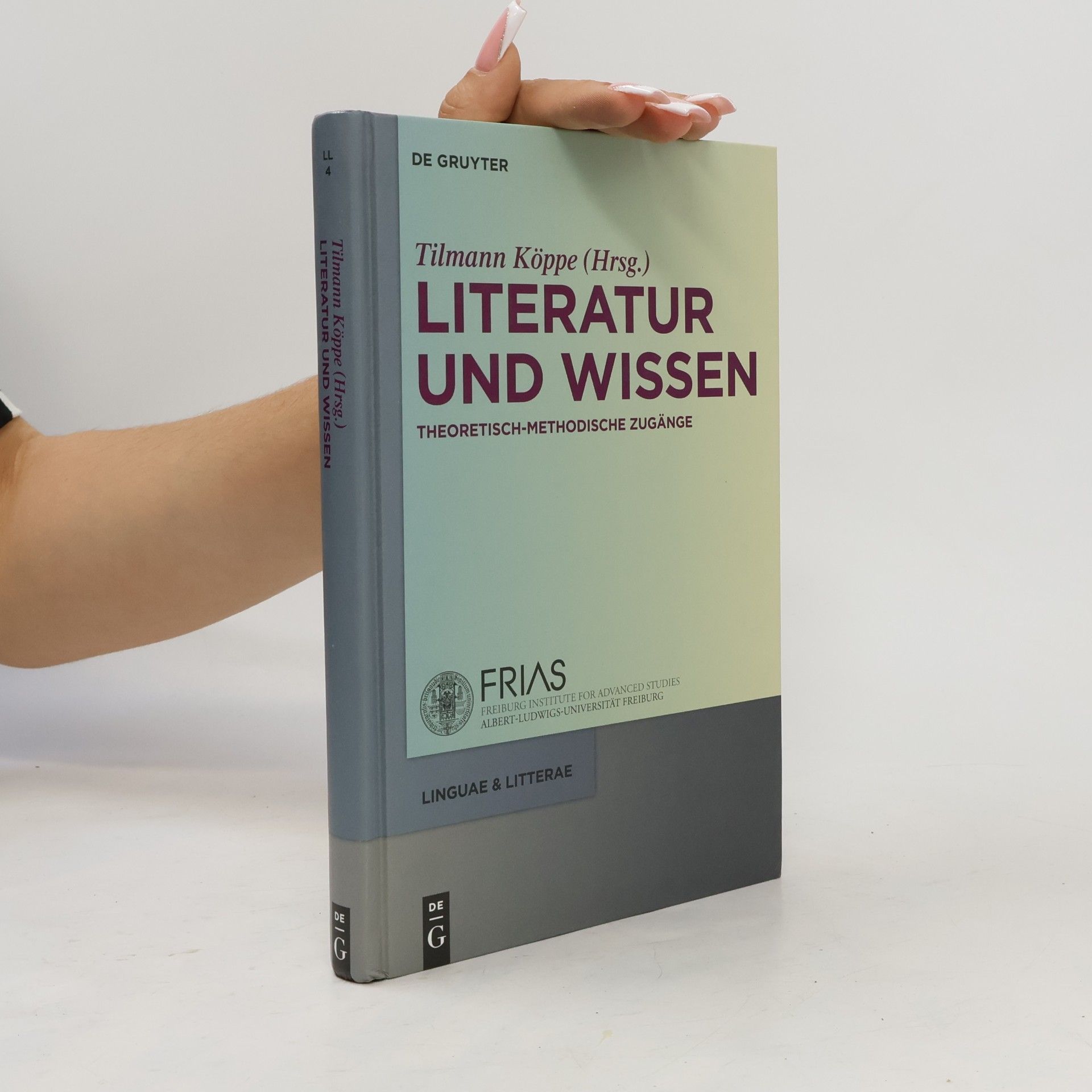 Tilmann Arndt Köppe Linguae & Litterae - 4: Literatur und Wissen