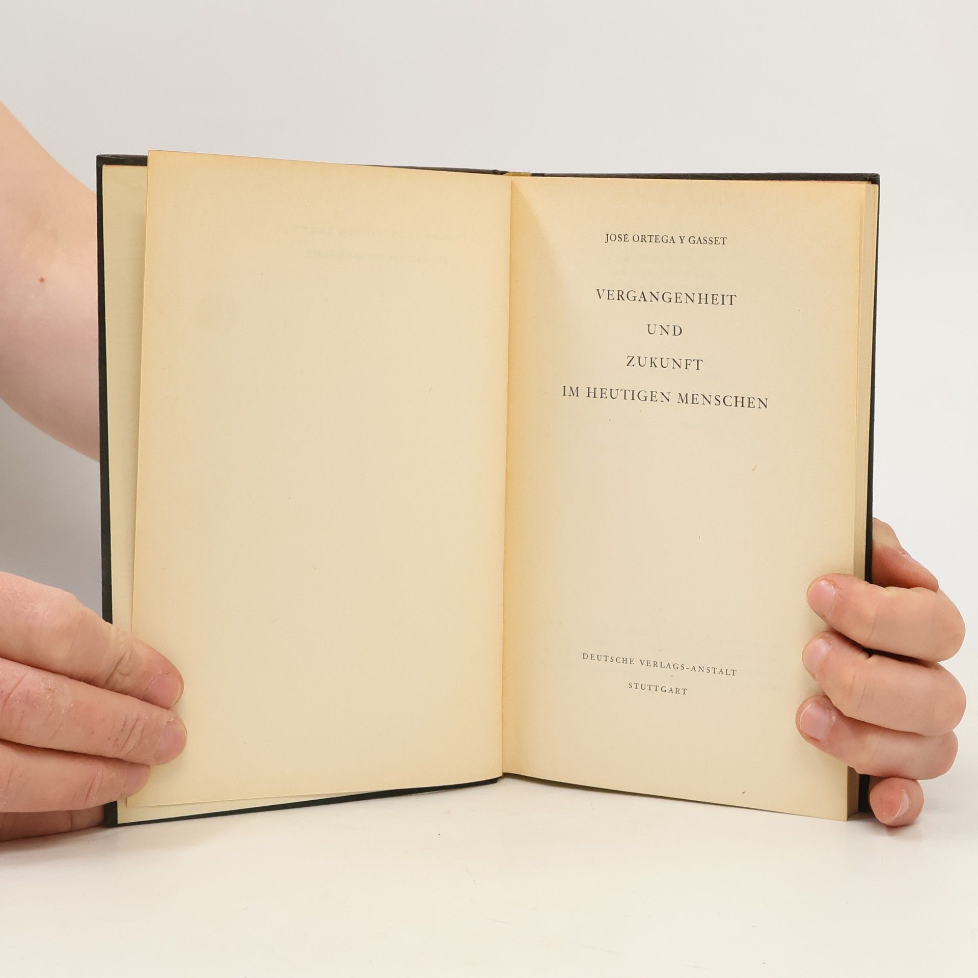 José Ortega y Gasset Vergangenheit und Zukunft im heutigen Menschen
