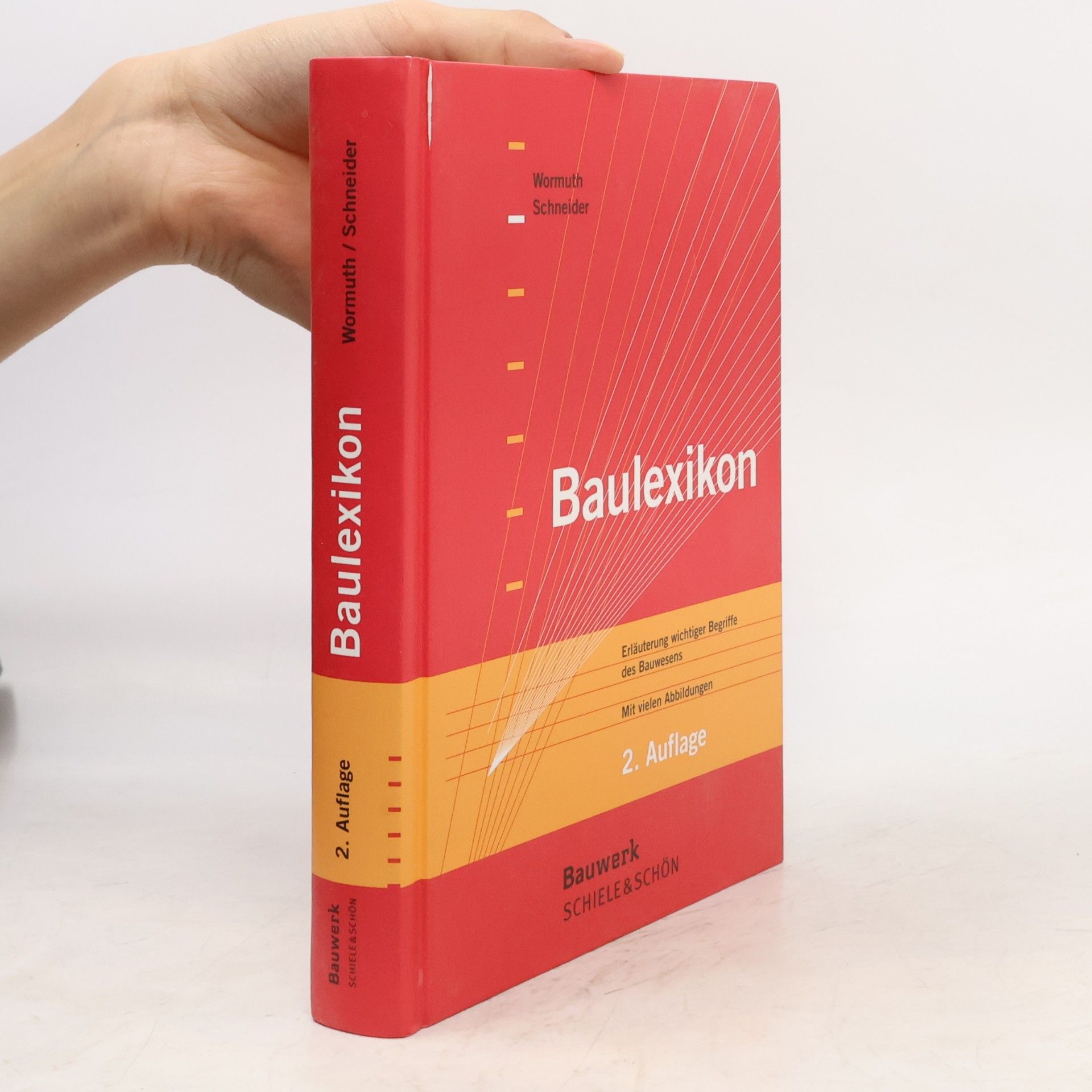 Schneider Baulexikon: Erläuterung wichtiger Begriffe des Bauwesens - 2. Auflage