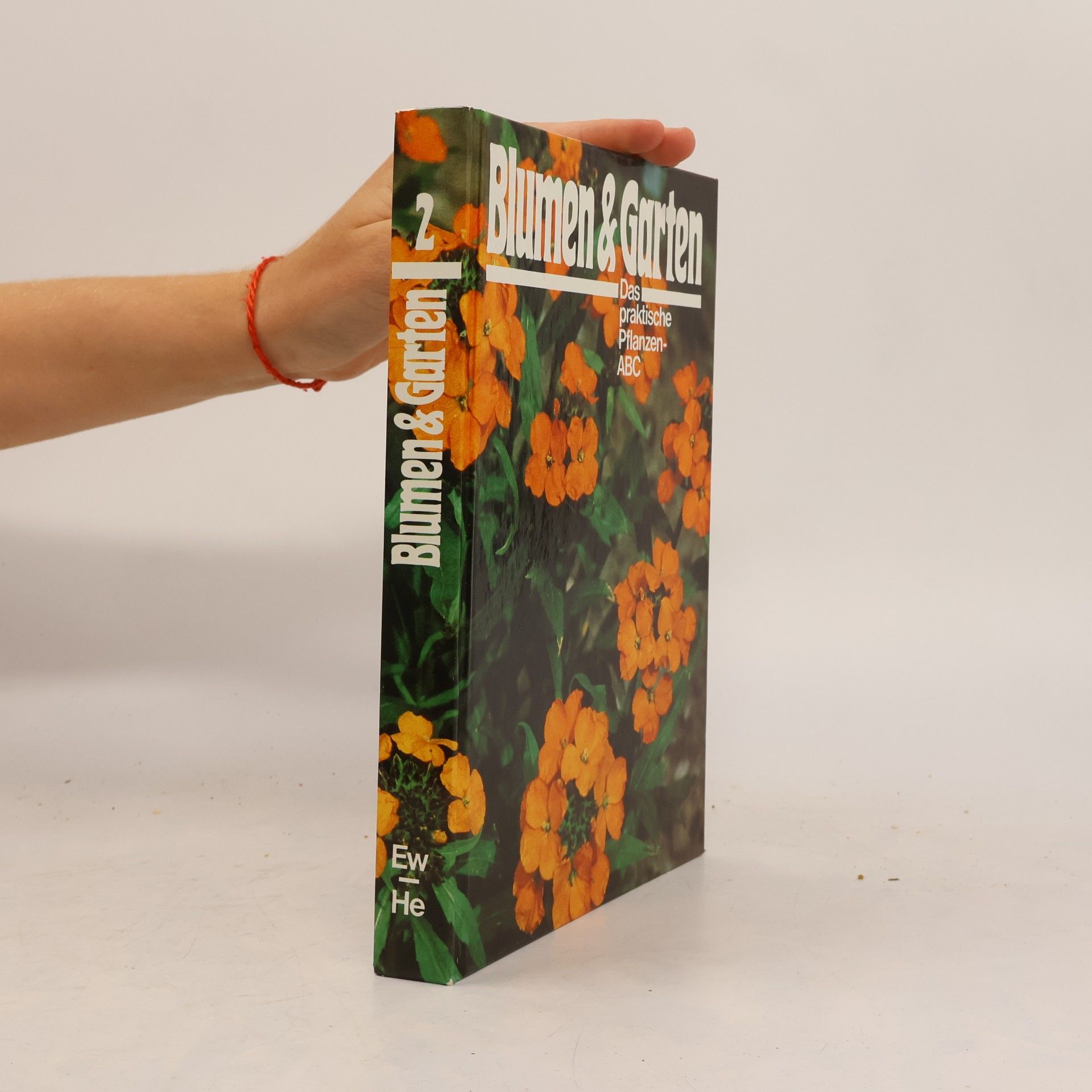 Various authors Blumen und Garten. Das praktische Pflanzen ABC 2