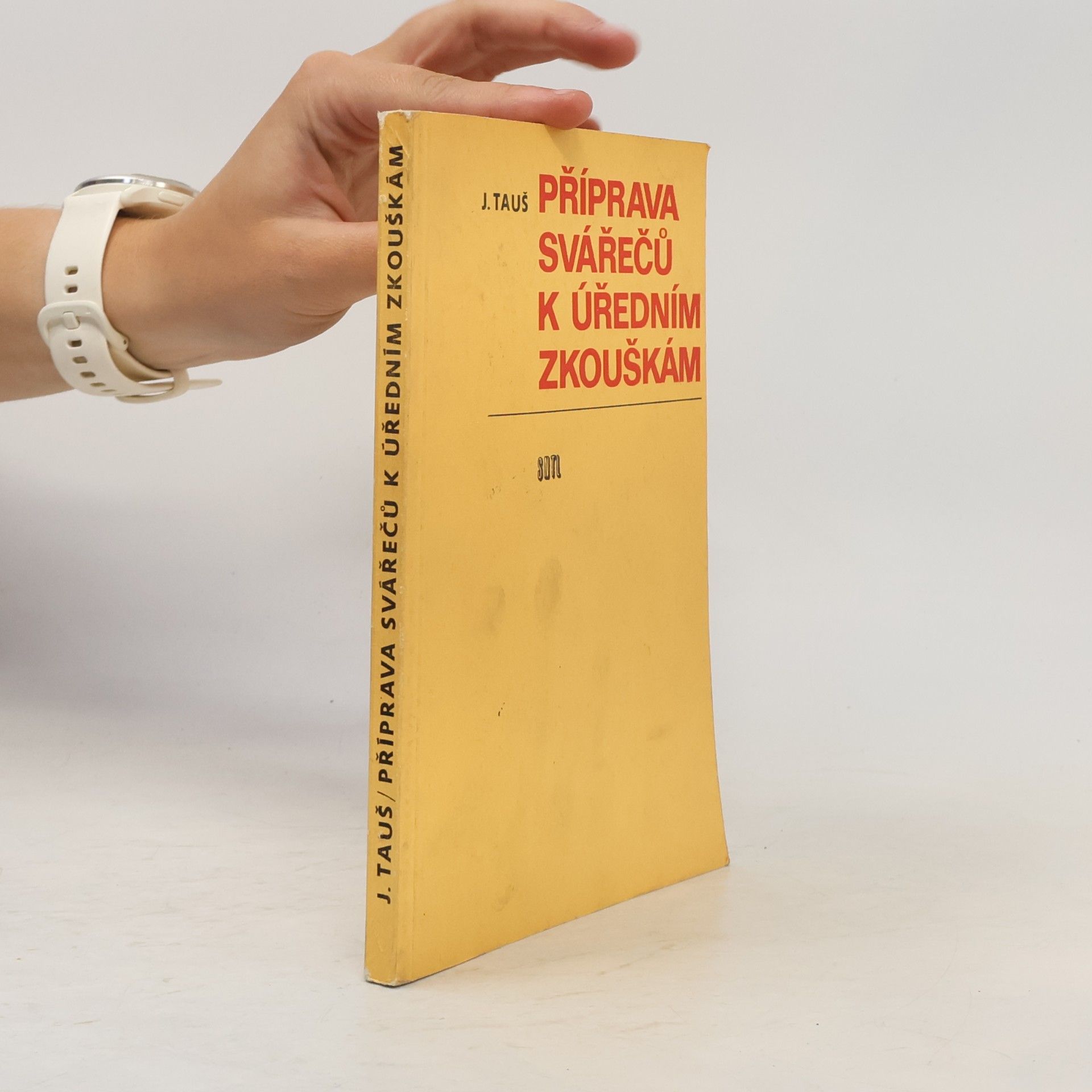 J. Tauš Příprava svářečů k úředním zkouškám